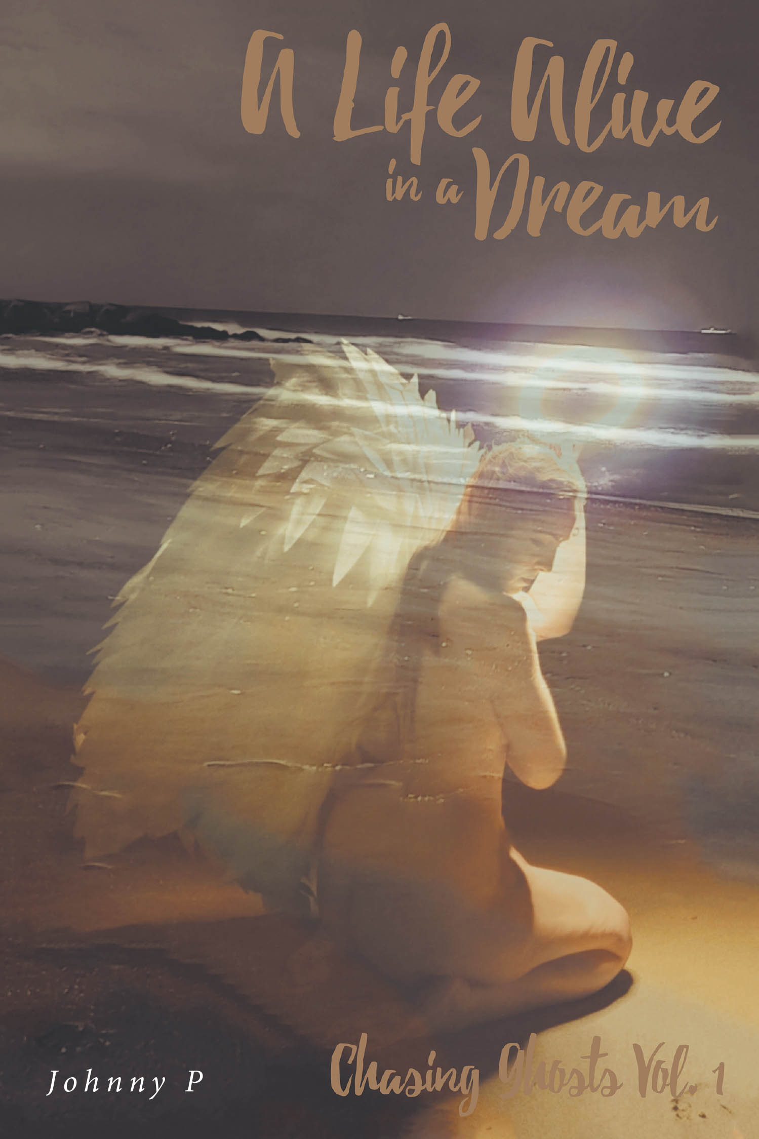 Johnny P’s New Book, "A Life Alive in a Dream: Chasing Ghosts, Vol. 1," is a Gripping Tale That Follows a Young Man Who is Drawn Back Into His Dangerous Past Once More