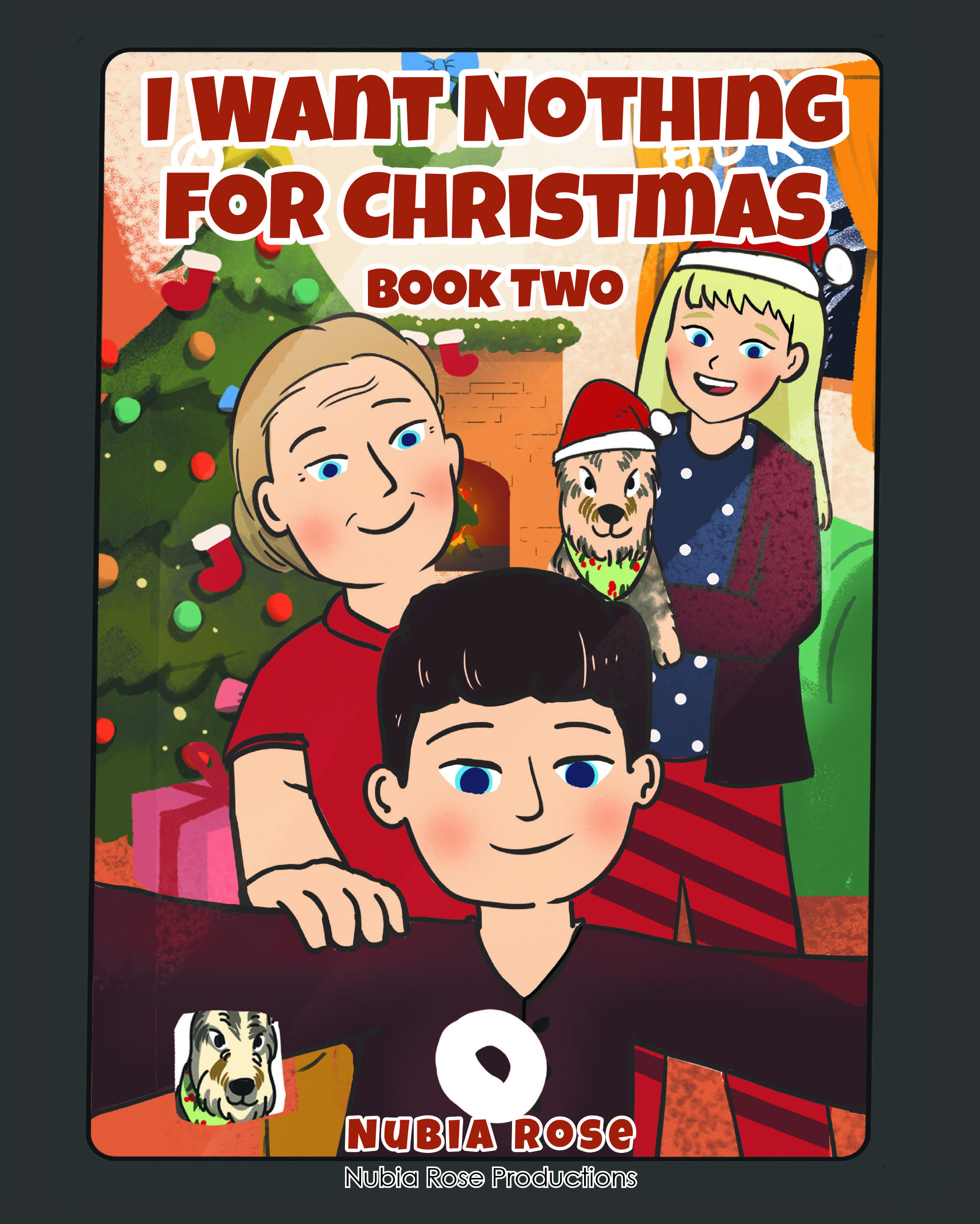 Nubia Rose’s New Book, “I Want Nothing For Christmas: Book Two,” is a Charming Tale That Explores the Importance of Spending the Holiday Season with Loved Ones