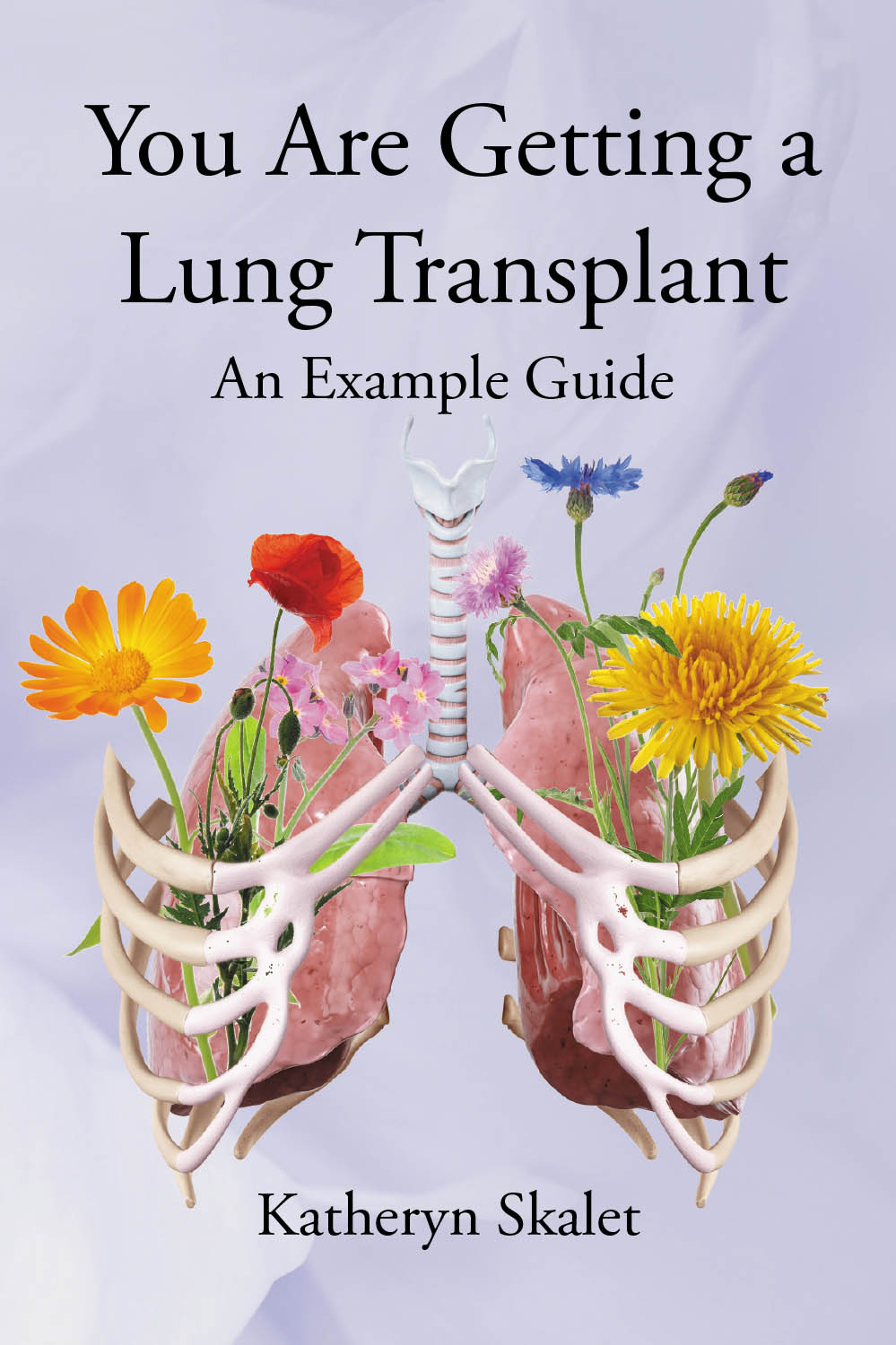 Author Katheryn Skalet’s New Book, “You Are Getting a Lung Transplant: An Example Guide,” is a Personal Guide for Those Receiving a Double Lung Transplant