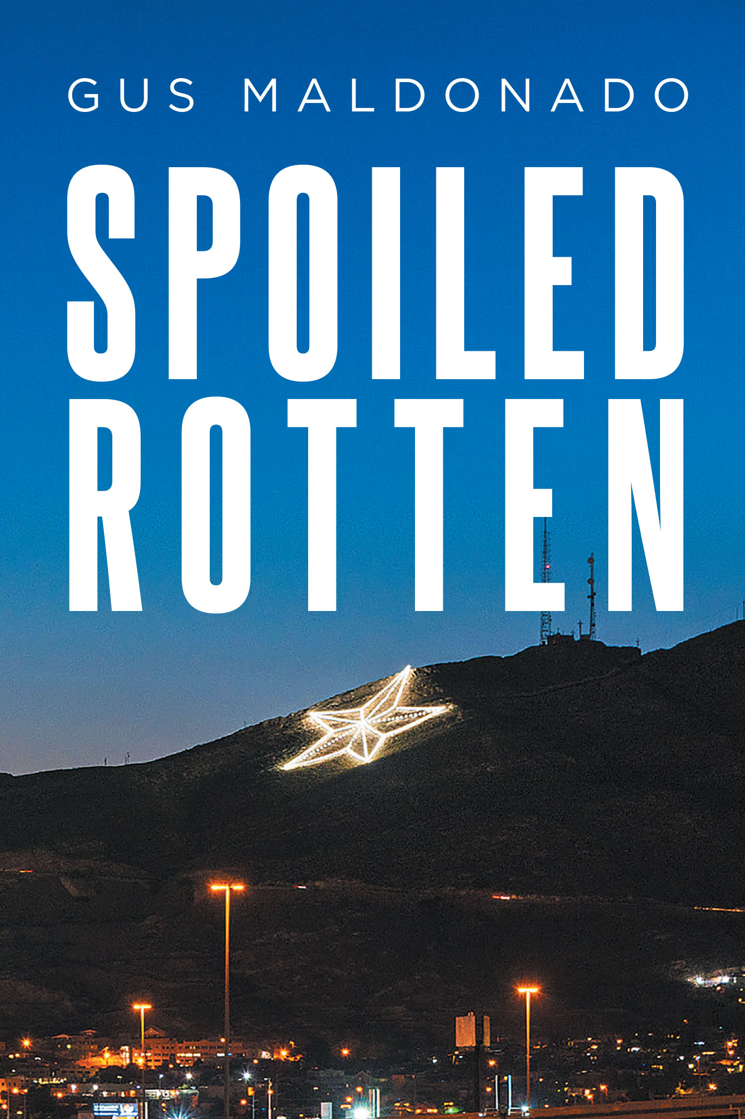 Author Gus Maldonado’s New Book, "Spoiled Rotten," is a Compelling Memoir That Documents the Struggles the Author Endured While Growing Up with a Spoiled Brother