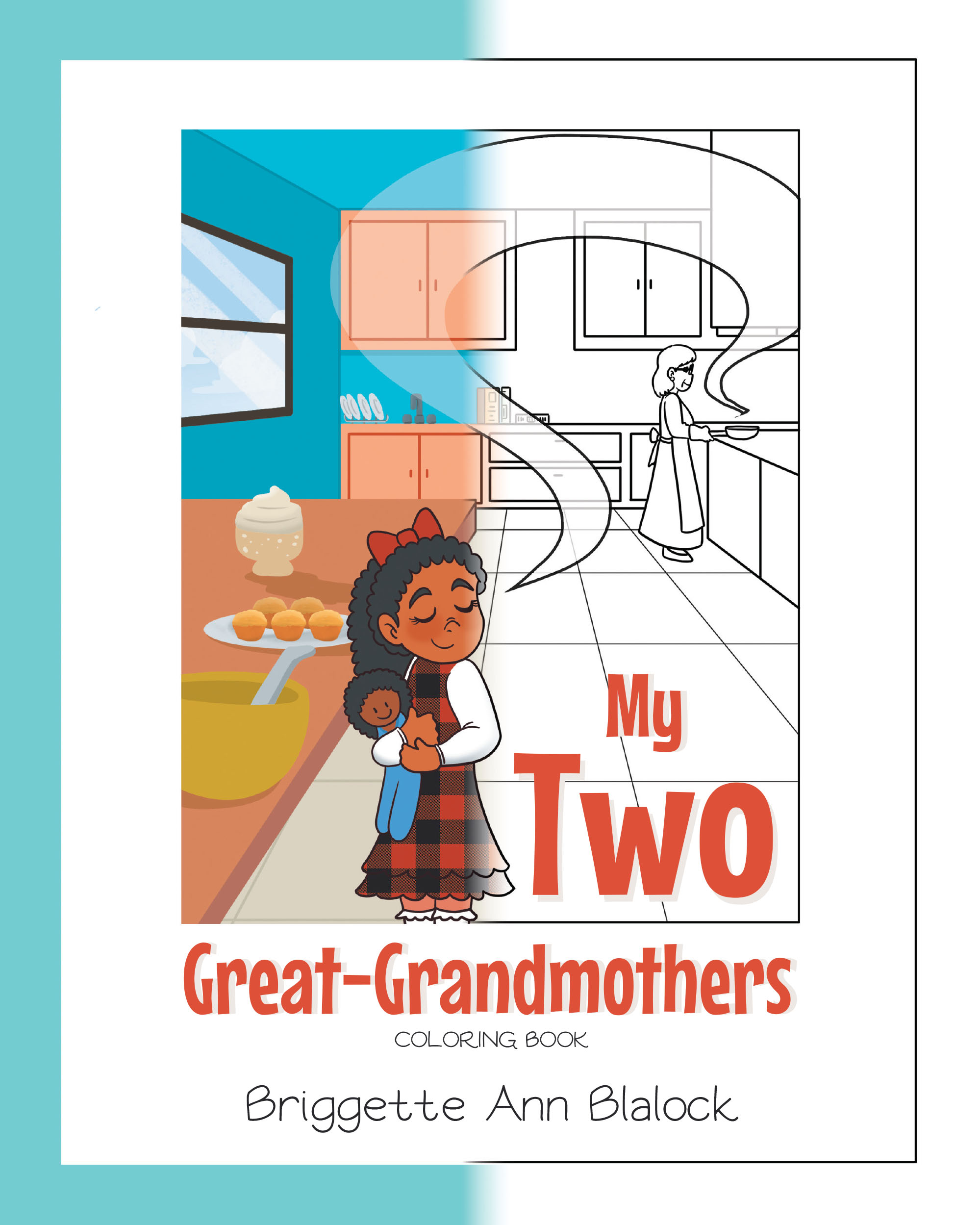 Author Briggette Ann Blalock’s New Book, "My Two Great-Grandmothers Coloring Book," is an Interactive Coloring Book That Follows a Young Girl’s Thrilling Adventures