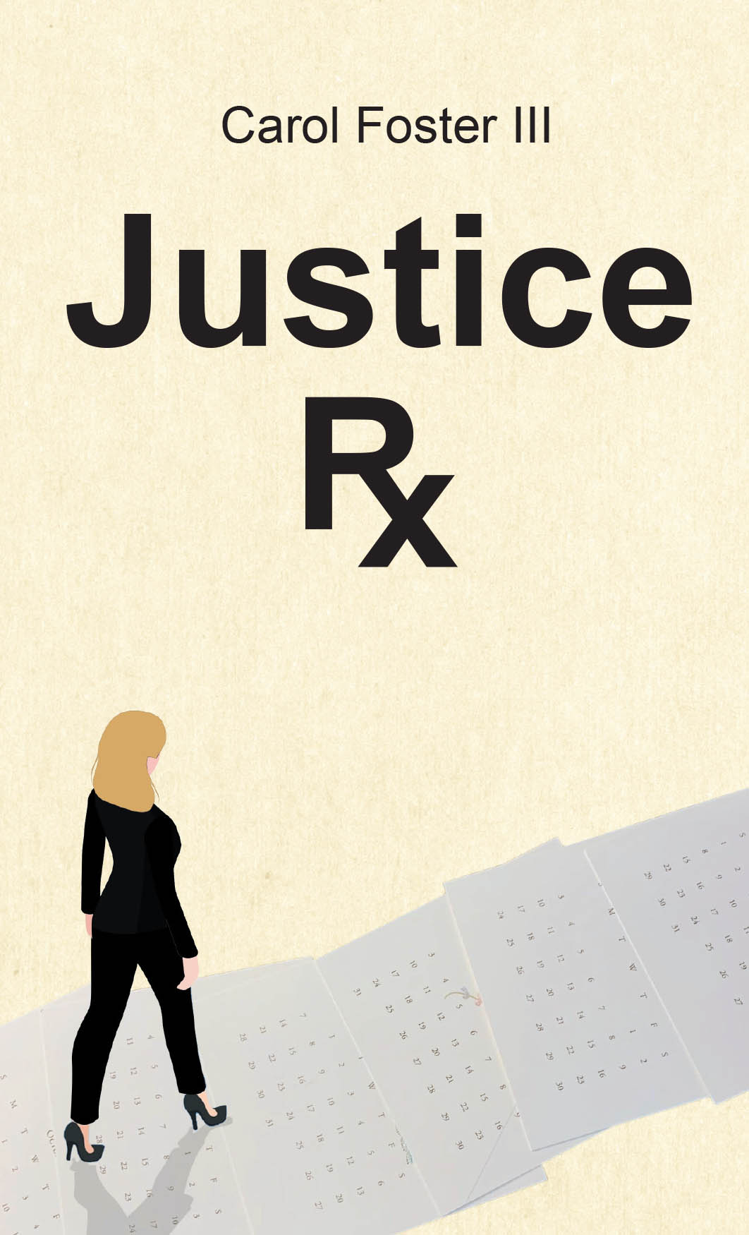 Author Carol Foster III’s New Book, “Justice Rx.,” is a Thrilling Novel That Follows One Woman’s Journey to Discover the Conspiracy Behind Her Father’s Death