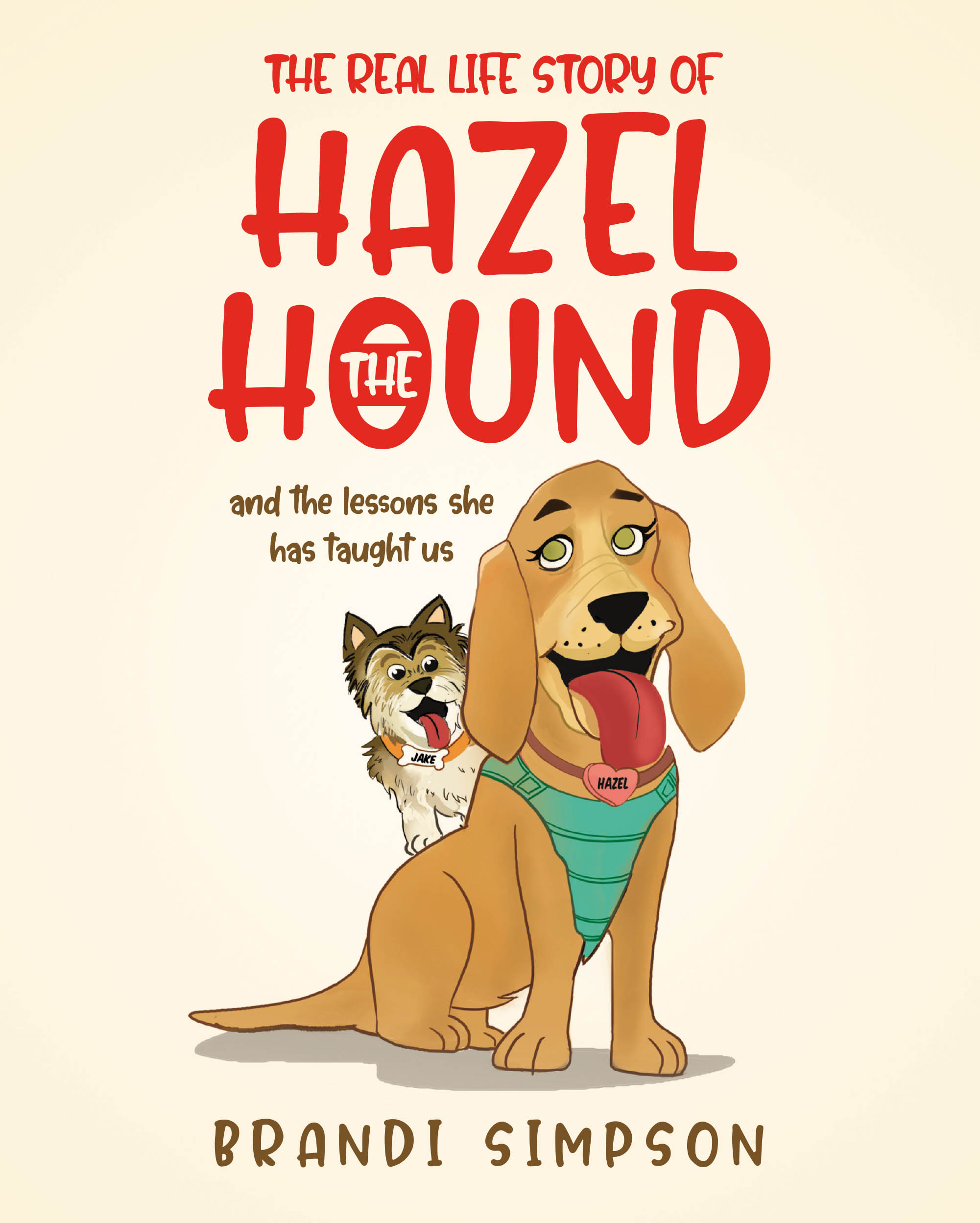 Author Brandi Simpson’s New Book, "The Real-Life Story of Hazel the Hound," Follows the True Story of a Lovable Dog Who Unexpectedly Became a Part of the Author’s Life