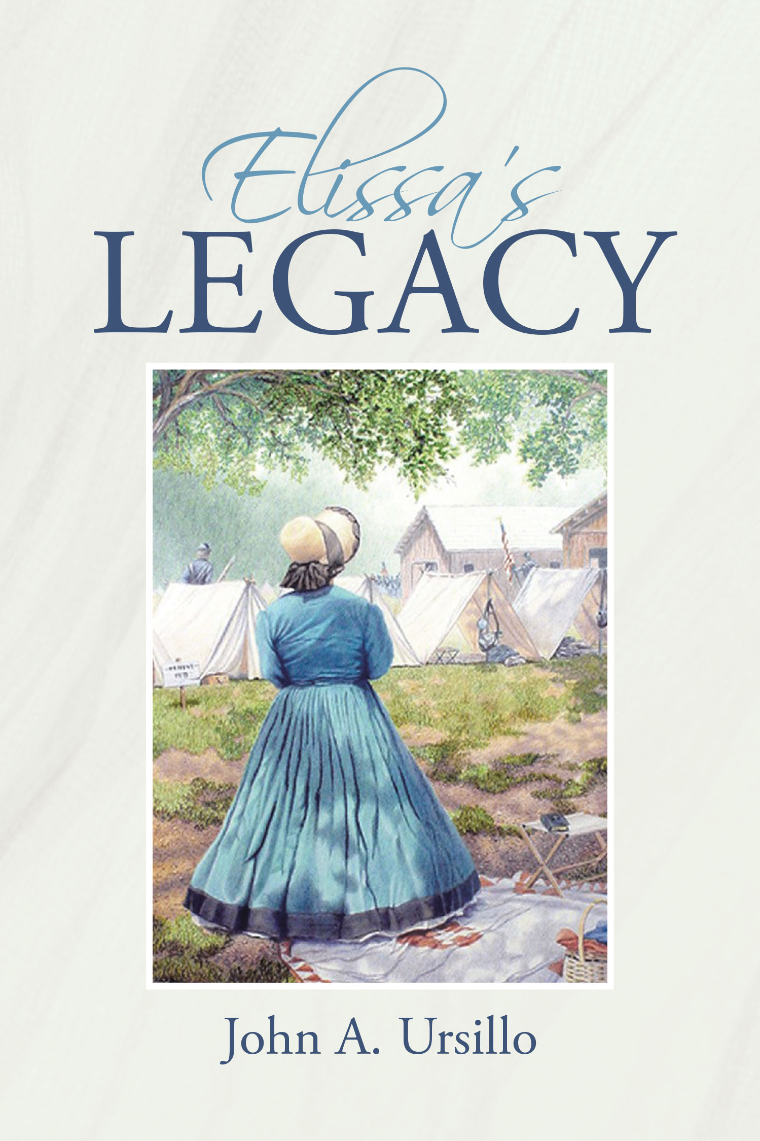 Author John A. Ursillo’s New Book, "Elissa's Legacy," is a Compelling Historical Fiction That Follows a Young Woman Who Serves in the Civil War Disguised as a Man