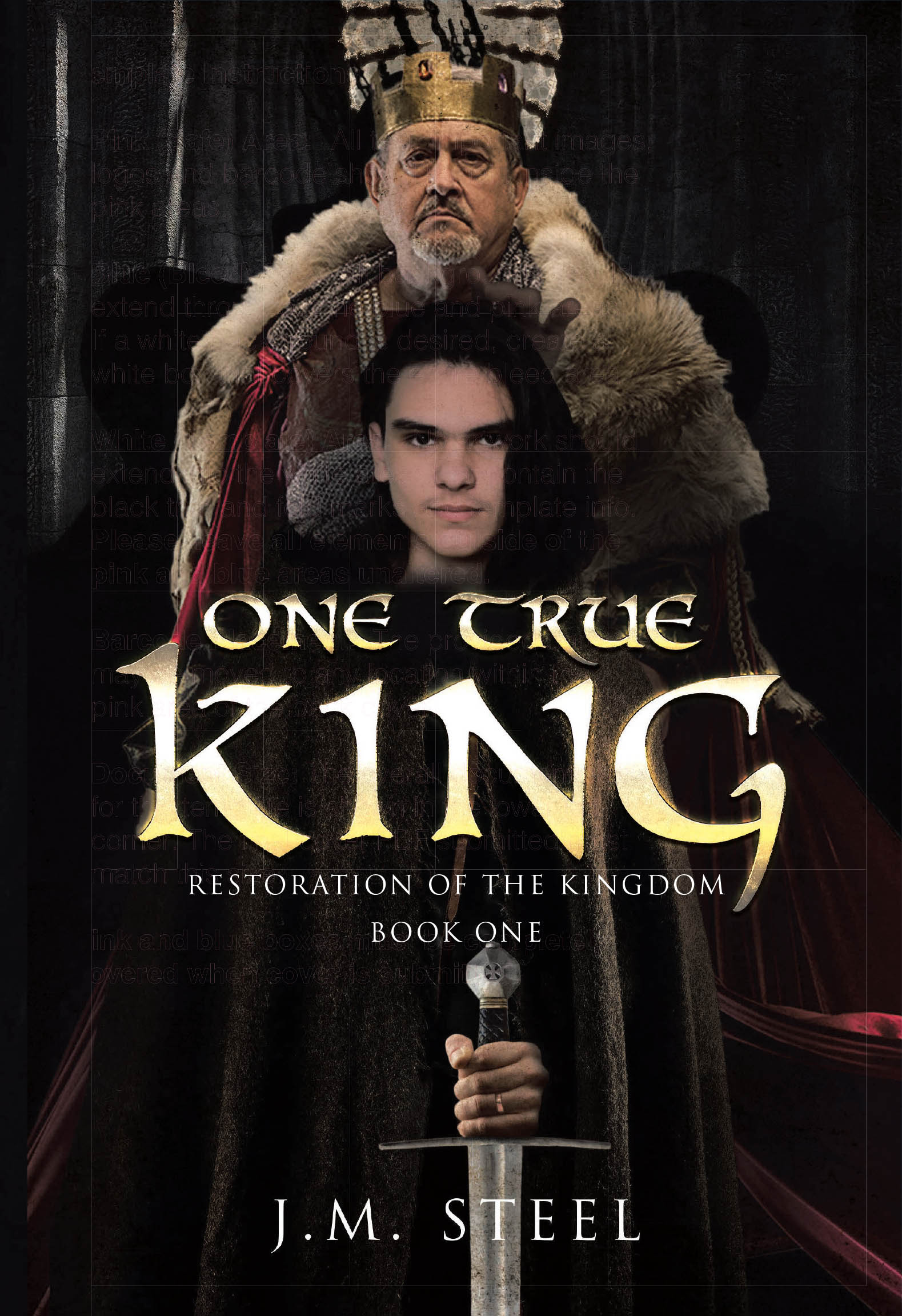 Author J.M. Steel’s New Book, “One True King: RESTORATION OF THE KINGDOM BOOK ONE,” Follows a Young Man Who Must Join the Fight to Restore a Shattered Kingdom