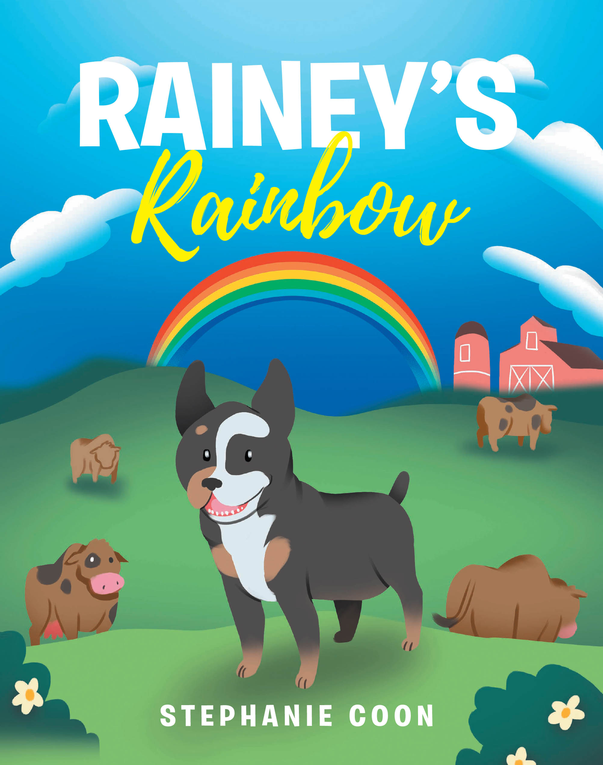 Author Stephanie Coon’s New Book, "Rainey's Rainbow," is a Charming Story That Follows a Loving Dog Who Explains to Readers How She Received Her Special Name