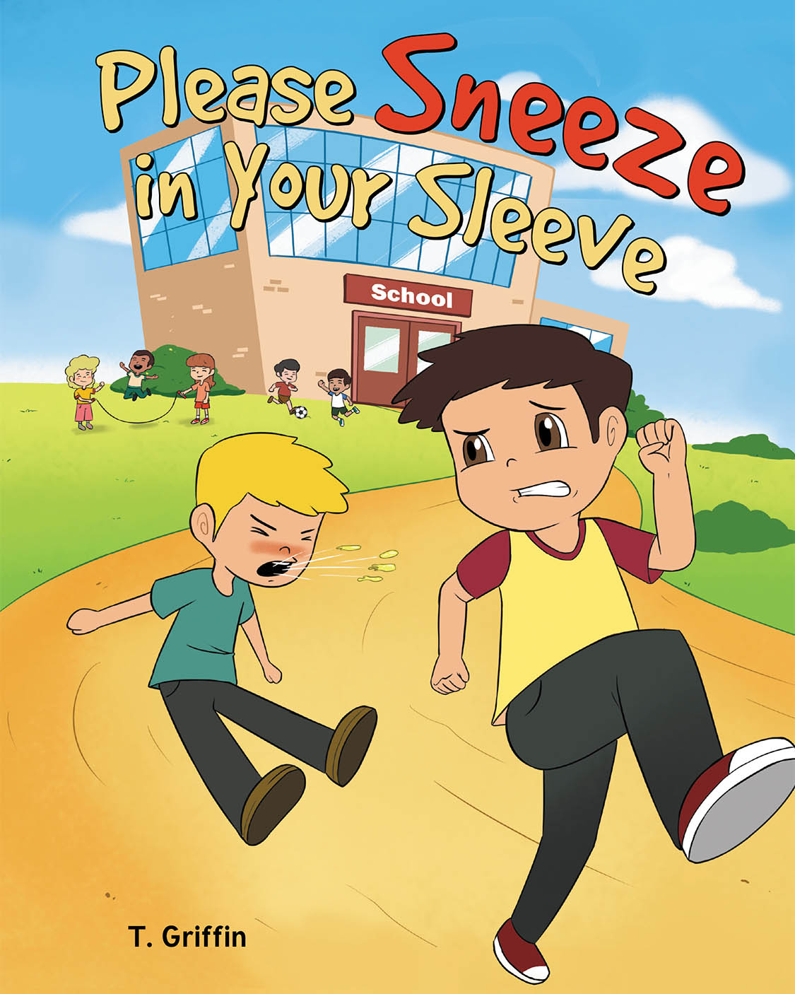 Author T. Griffin’s New Book, "Please Sneeze in Your Sleeve," is a Comical Tale to Help Remind Young Readers the Importance of Covering a Sneeze to Avoid Spreading Germs
