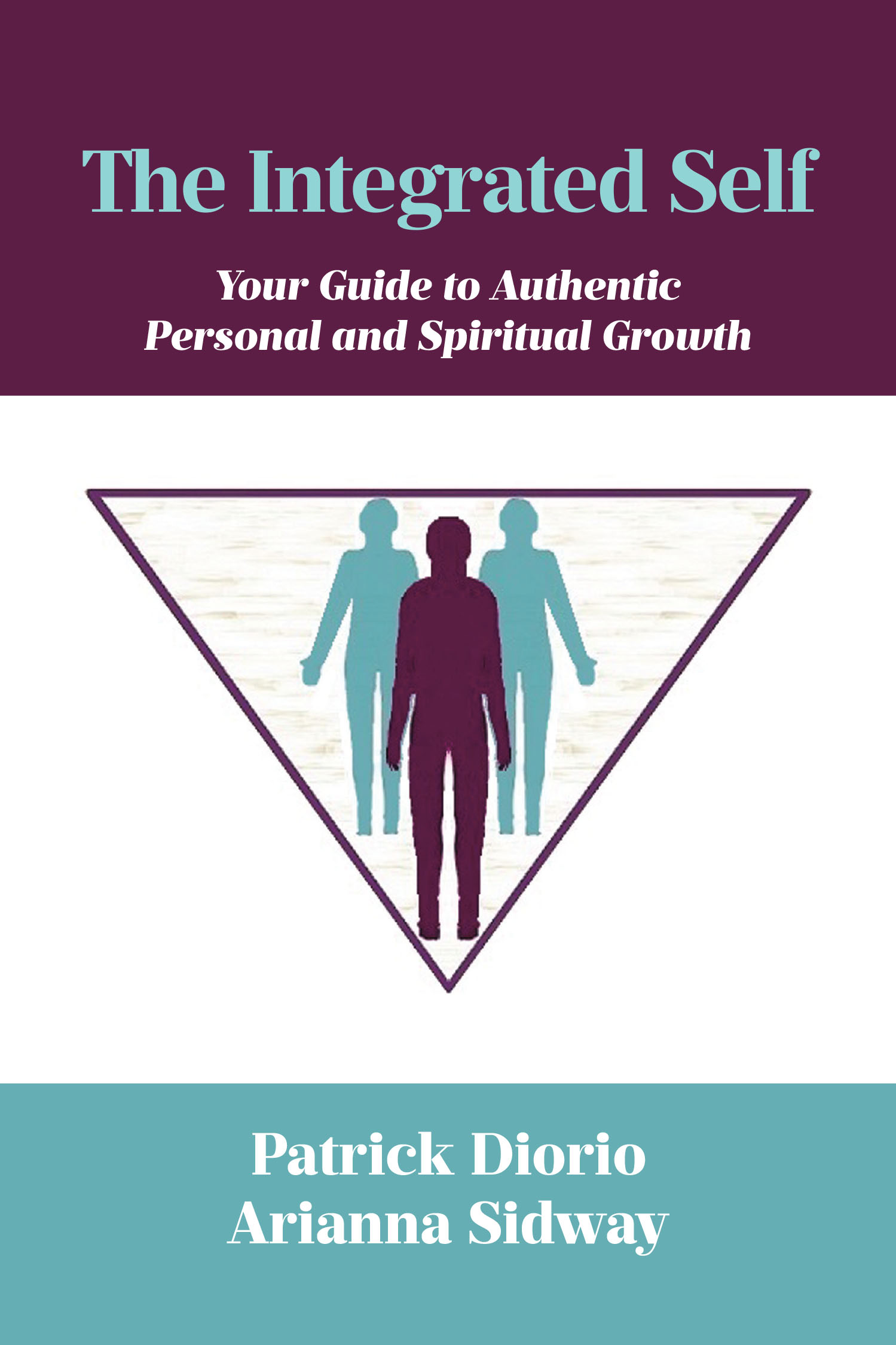 Authors Patrick Diorio and Arianna Sidway’s New Book, “The Integrated Self: Your Guide to Authentic Personal and Spiritual Growth,” Explores Balancing One’s Ego and Soul