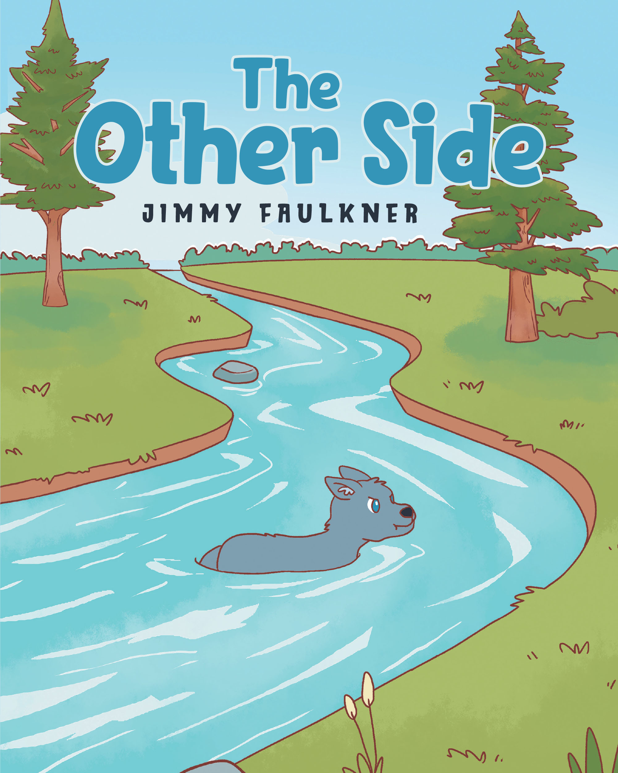 Author Jimmy Faulkner’s New Book, "The Other Side," is a Charming Tale of a Lost Wolf Who Must Face His Fears and Cross a River in Order to Reunite with His Family
