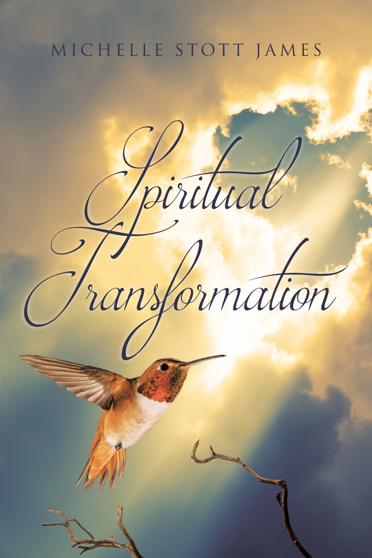 Author Michelle Stott James’s New Book, "Spiritual Transformation," is a Thought-Provoking Look at the Importance of a Relationship with Christ in One’s Life