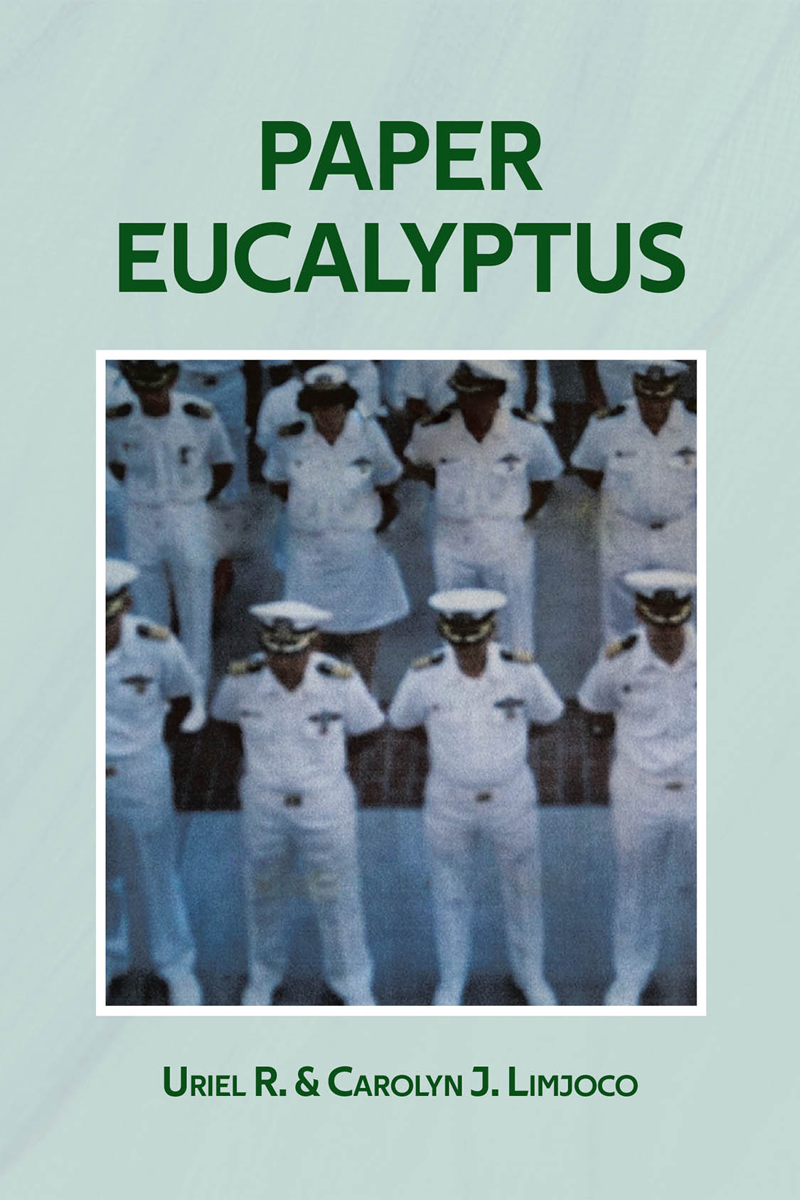 Authors Uriel R. & Carolyn J. Limjoco’s New Book, "Paper Eucalyptus," Follows a Lieutenant Commander Who Discovers a Suicide of the Navy Nurse Might Actually be Homicide