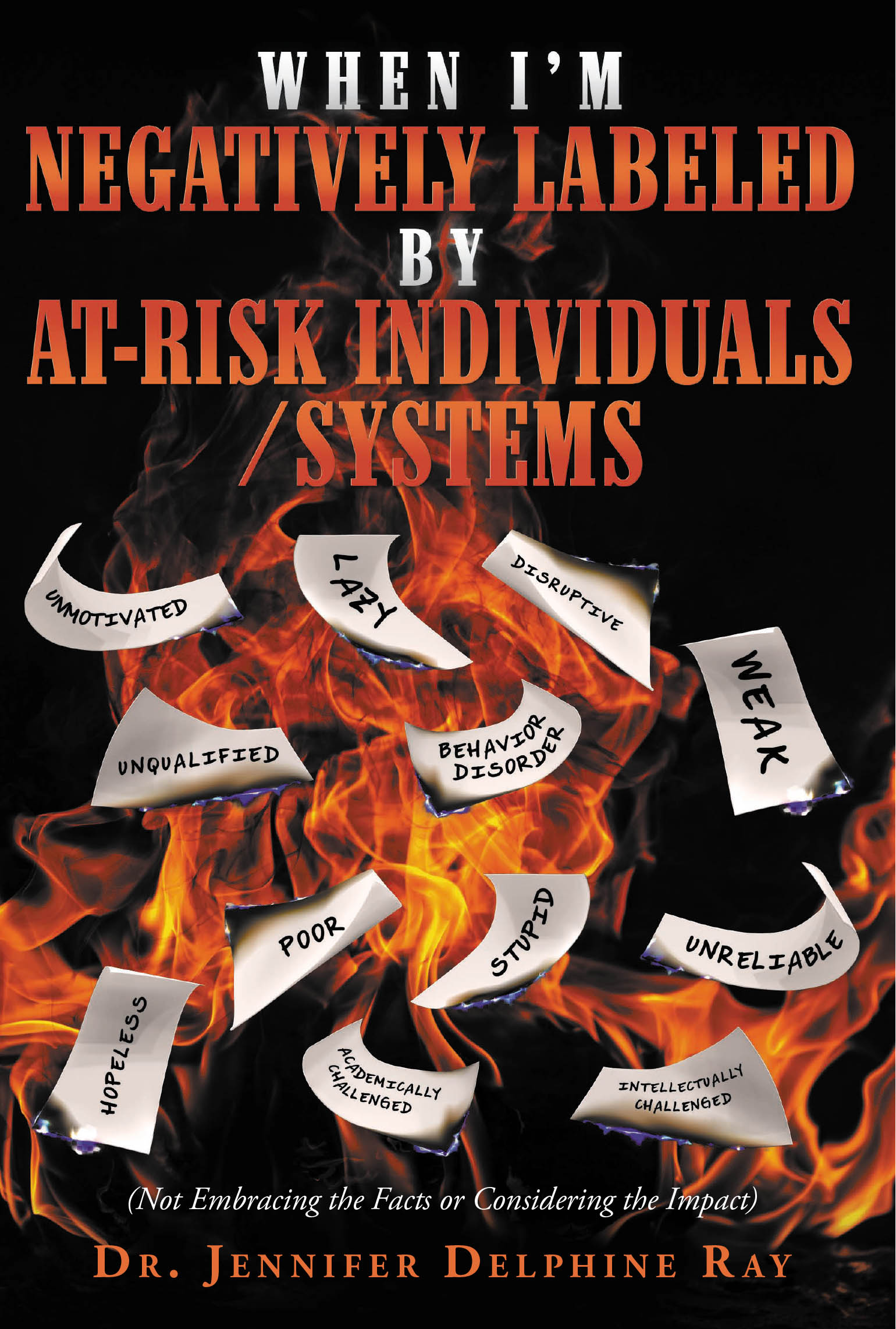 Author Dr. Jennifer Delphine Ray’s New Book, "When I'm Negatively Labeled by At-Risk Individuals-Systems," Explores the Impact Toxic Preconceptions Can Carry for Children