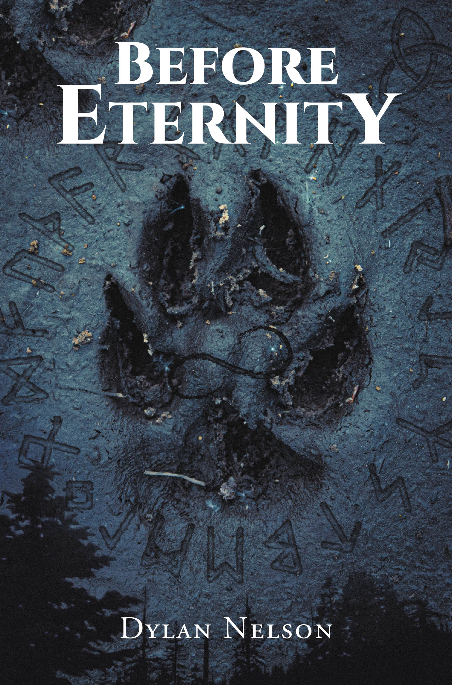 Author Dylan Nelson’s New Book, "Before Eternity," is a Gripping Novel That Follows a Group of Lost Individuals Who Find Comfort and Strength in One Another