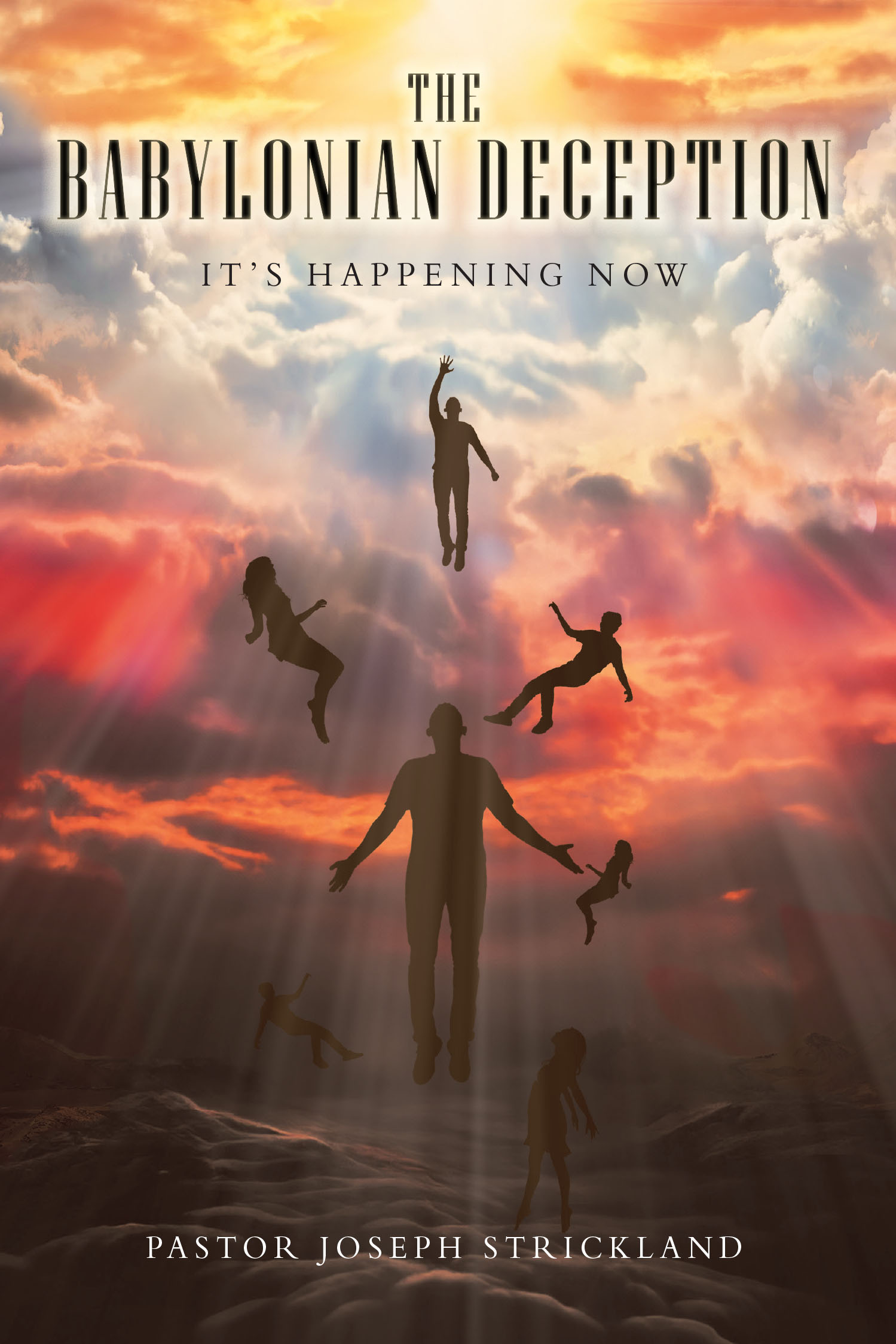 Pastor Joseph Strickland’s Newly Released "The Babylonian Deception" is a Compelling Exploration of Biblical Truth and Humanity’s Misunderstanding of Death and Life