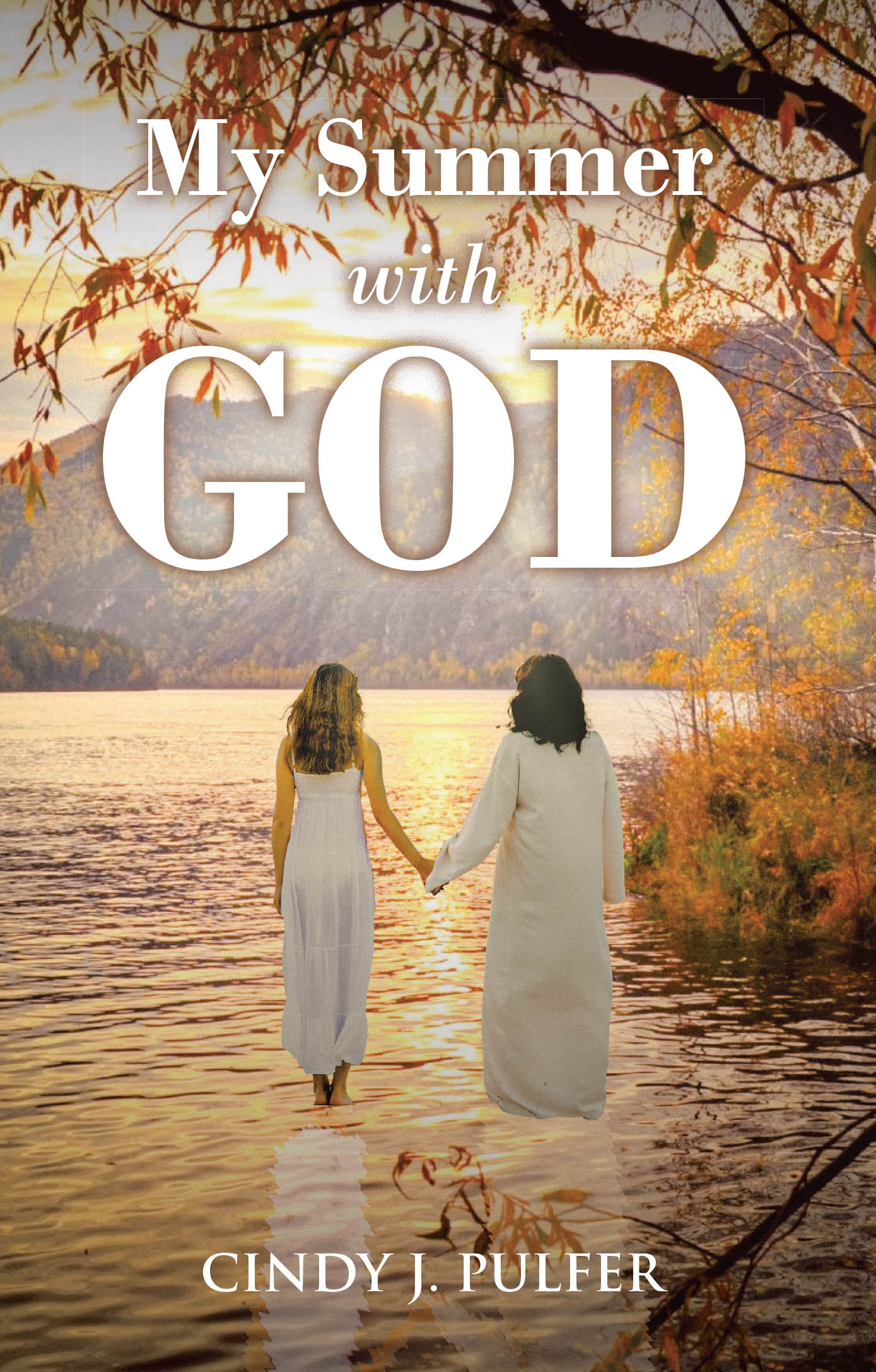 Cindy J. Pulfer’s Newly Released "My Summer with God" is a Heartfelt Memoir of Healing, Spiritual Growth, and Finding Peace Through Faith