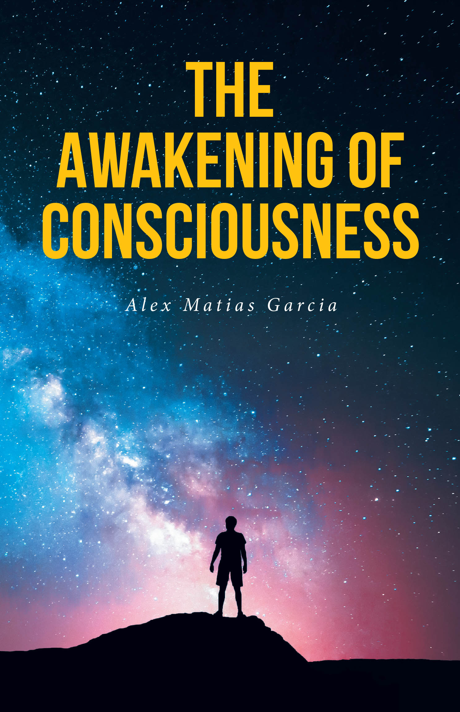 Alex Matias Garcia’s Newly Released "The Awakening of Consciousness" is a Powerful Spiritual Exploration of Self-Discovery, Decision-Making, and Divine Guidance
