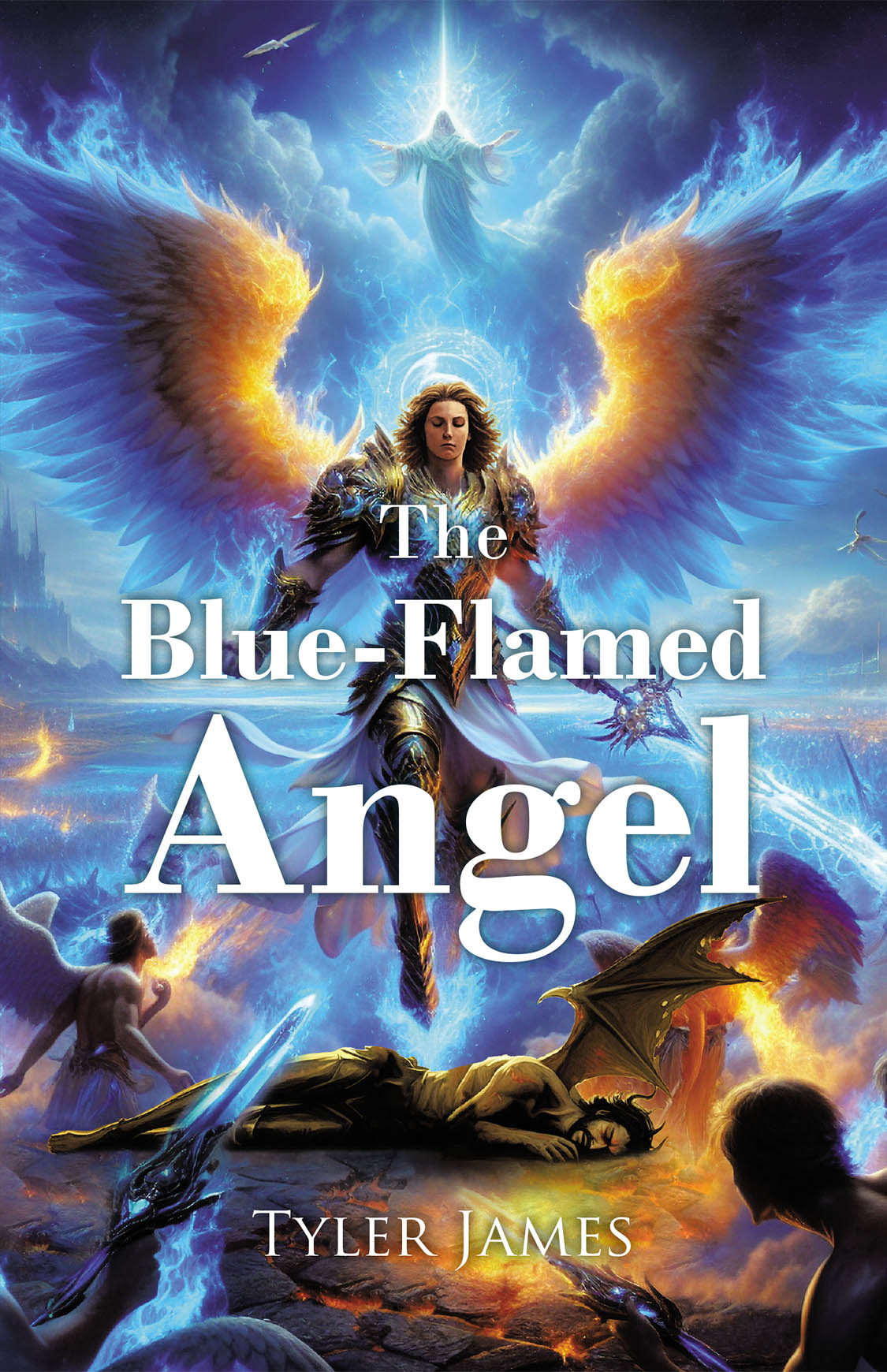 Tyler James’s Newly Released “The Blue-Flamed Angel” is a Riveting Spiritual Fantasy Exploring the Rise of St. Michael the Archangel