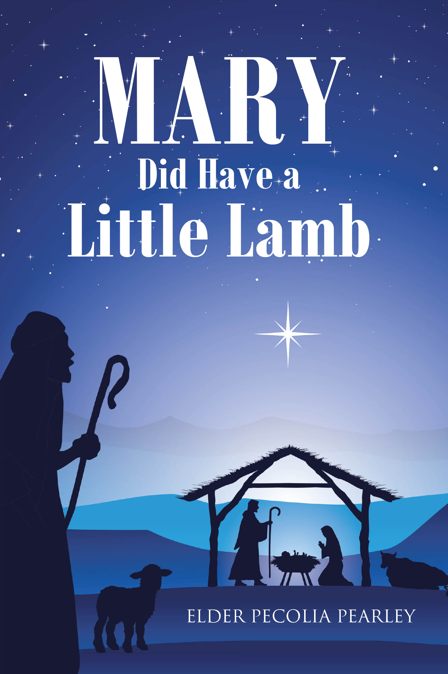 Elder Pecolia Pearley’s Newly Released "Mary Did Have a Little Lamb" is a Thought-Provoking and Faith-Filled Reimagining of a Classic Rhyme Through a Biblical Lens