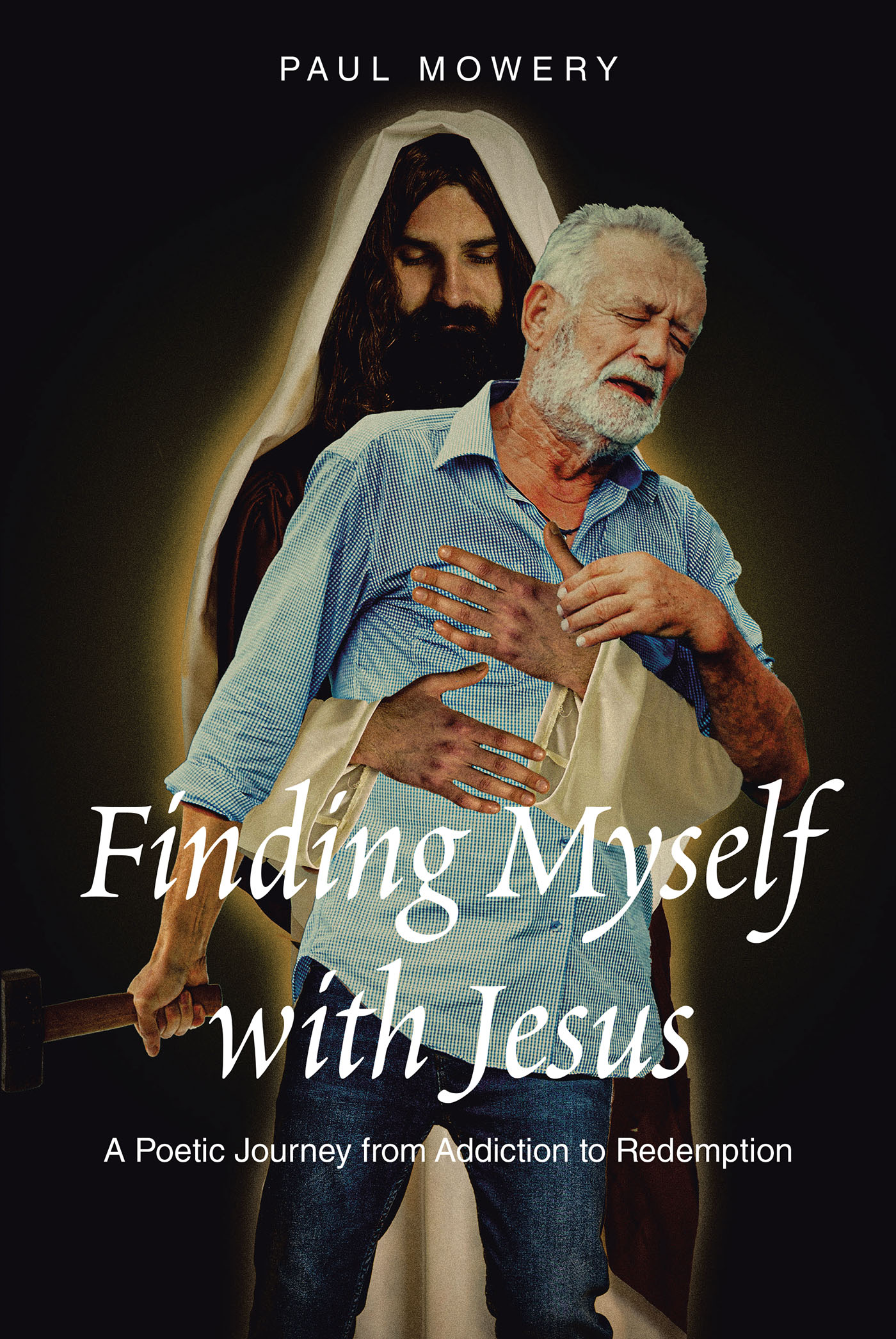 Paul Mowery’s Newly Released “Finding Myself With Jesus: A Poetic Journey From Addiction to Redemption” is a Powerful Collection of Heartfelt Poetry