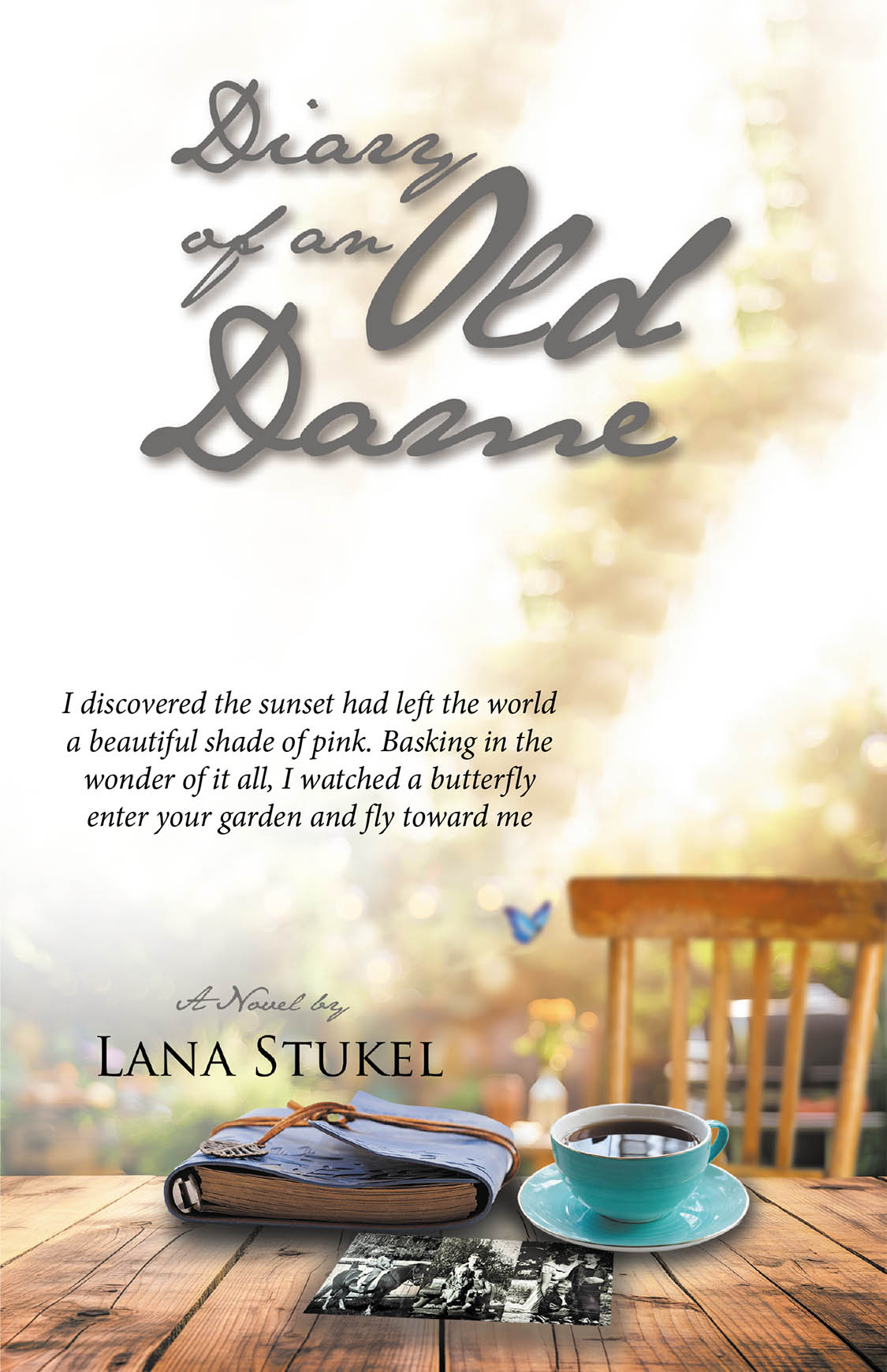 Lana Stukel’s Newly Released "Diary of an Old Dame" is a Heartfelt and Humorous Tale of Life, Legacy, and the Unbreakable Bond Between Mother and Daughter