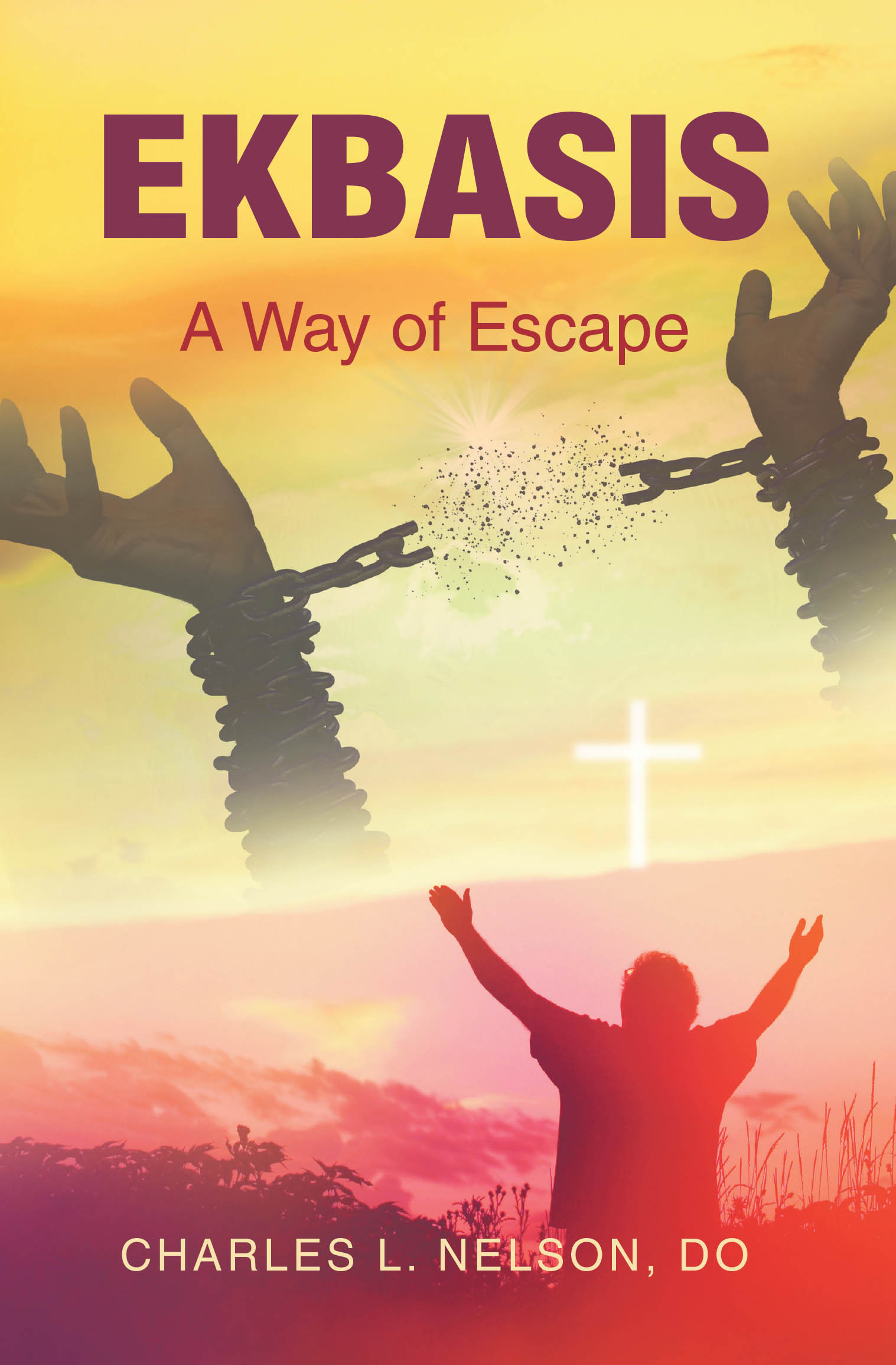 Charles L. Nelson, Do’s Newly Released "Ekbasis: A Way of Escape" is a Thought-Provoking Examination of Spiritual Freedom