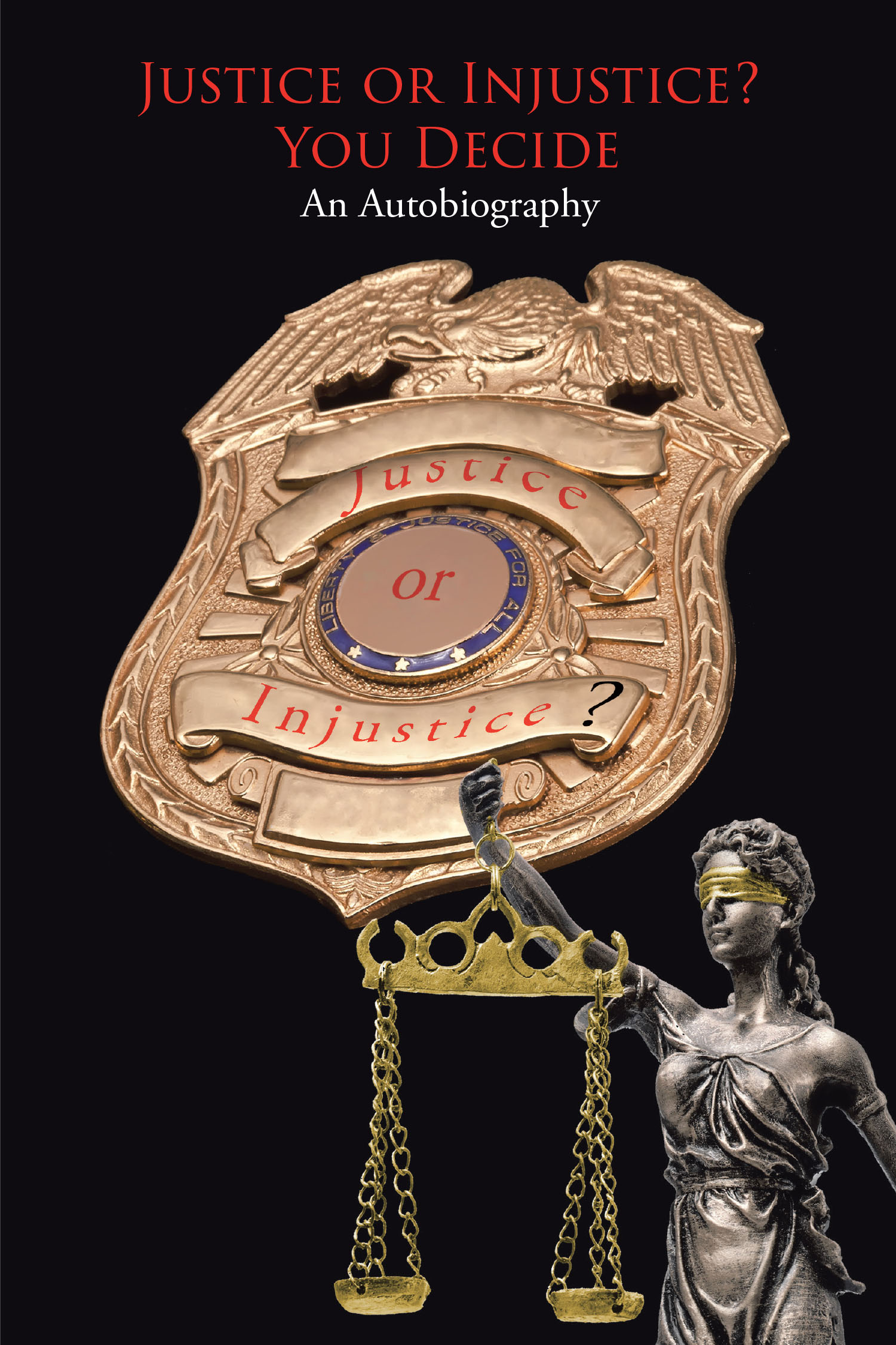 James Arnold Pitman’s Newly Released “Justice or Injustice? You Decide: An Autobiography” is a Riveting Life Story of Redemption, Resilience, and Faith