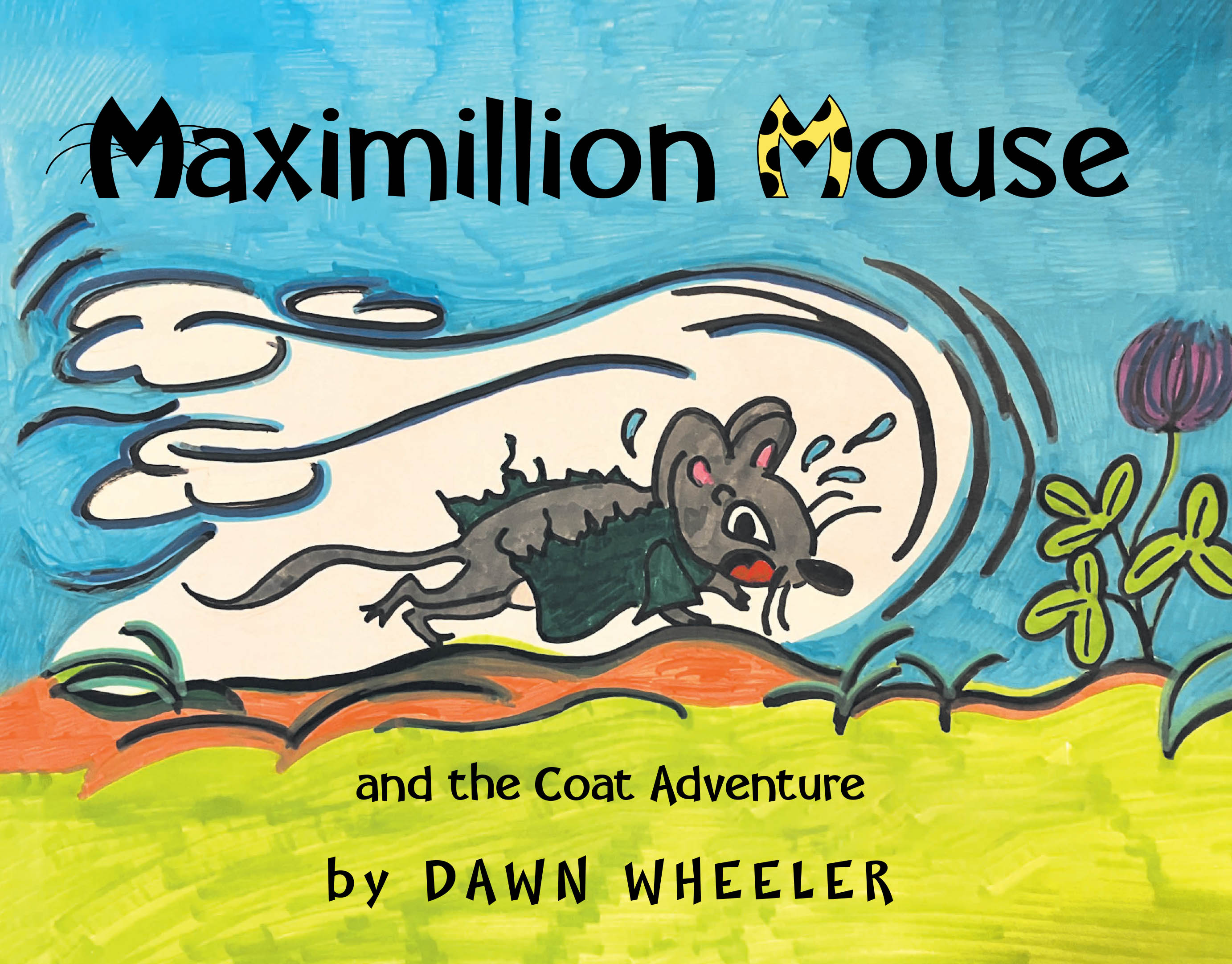 Dawn Wheeler’s Newly Released "Maximillion Mouse and the Coat Adventure" is a Charming Tale of Curiosity, Creativity, and Courage for Young Readers