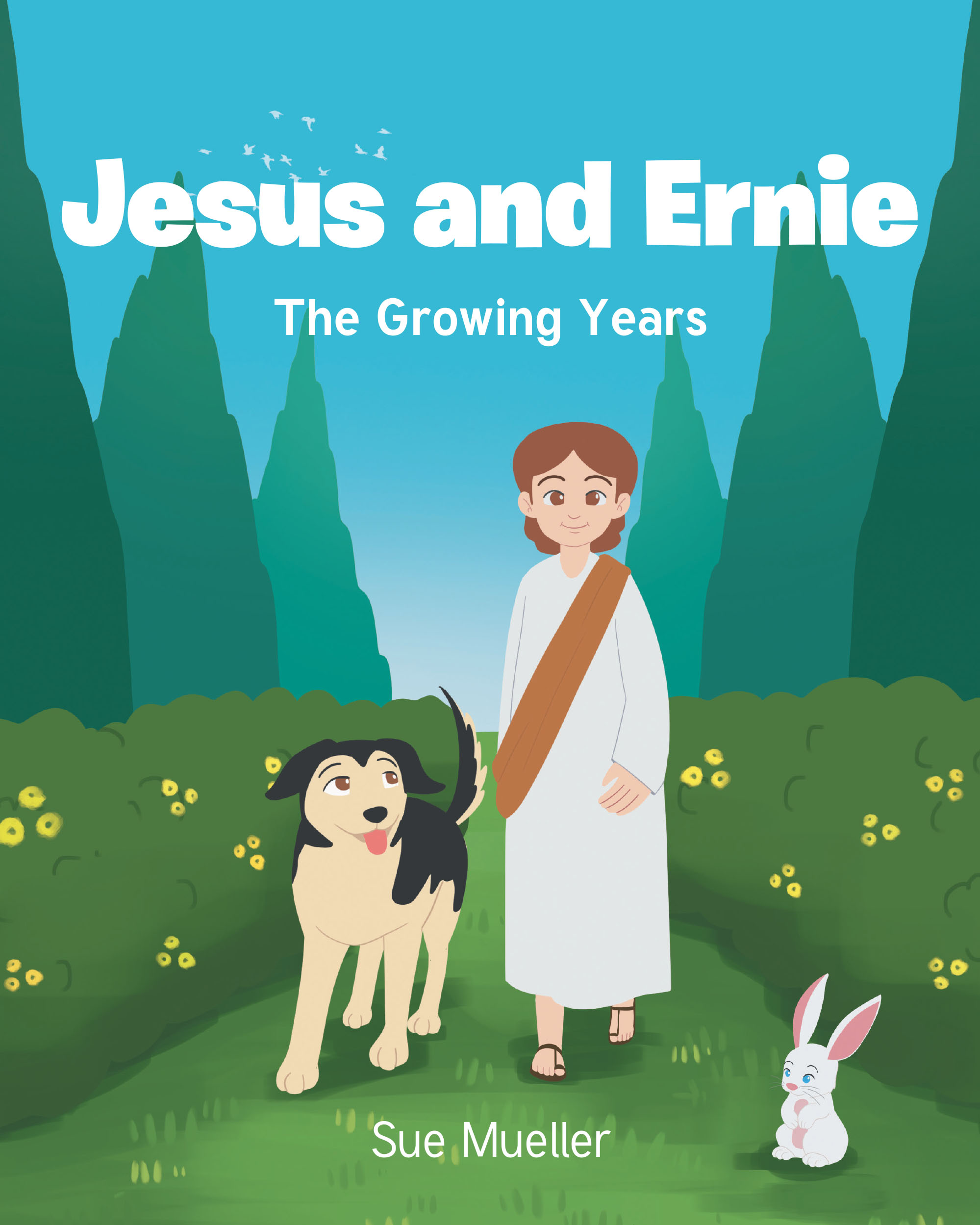 Sue Mueller’s Newly Released "Jesus and Ernie: The Growing Years" is a Heartwarming Story That Highlights the Values of Kindness, Compassion, and Peace