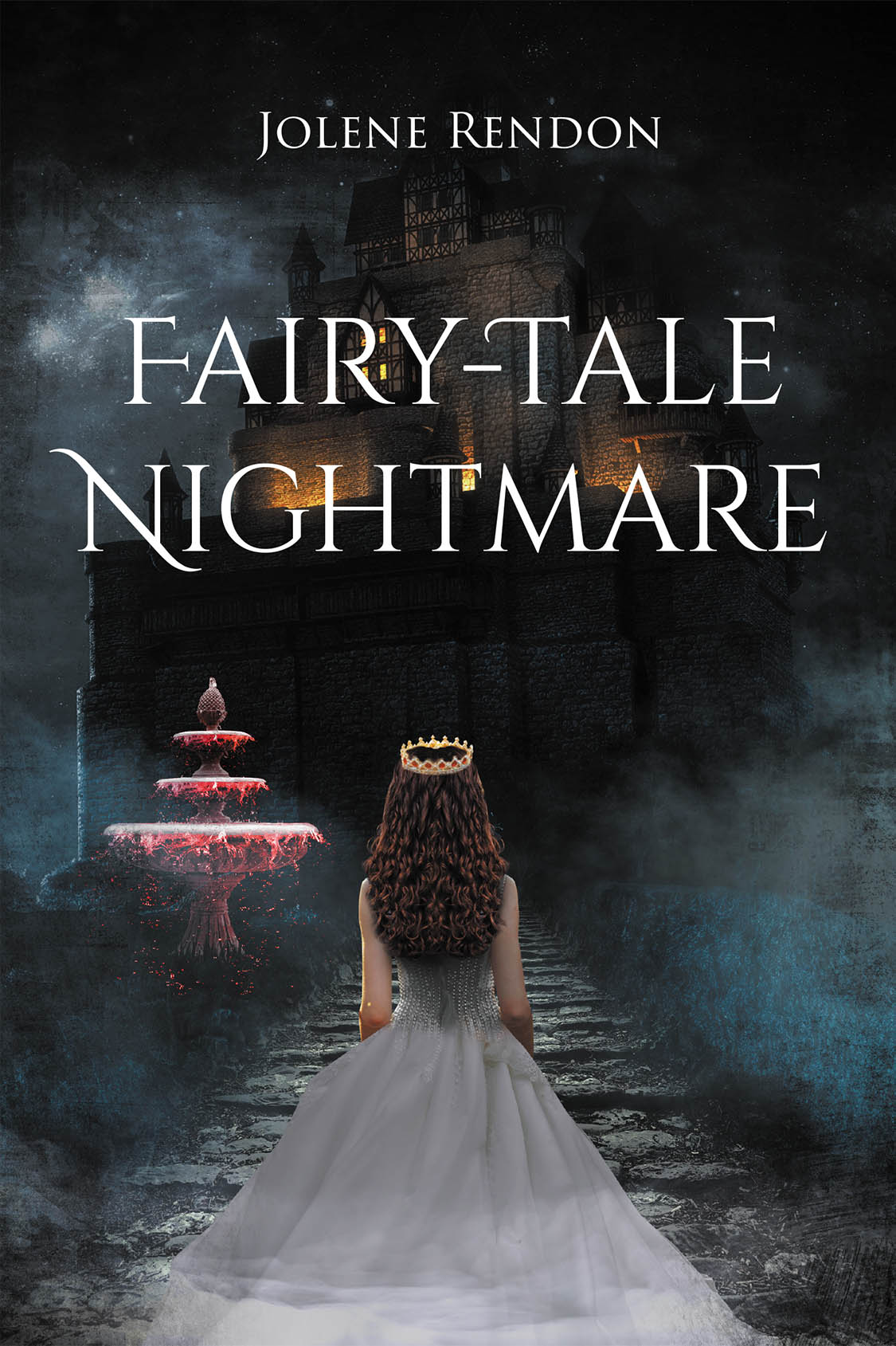 Author Jolene Rendon’s New Book, "Fairy-Tale Nightmare," is a Gripping Novel That Follows a Young Teen Whose Dream Romance Turns Into a Twisted Nightmare She Must Escape