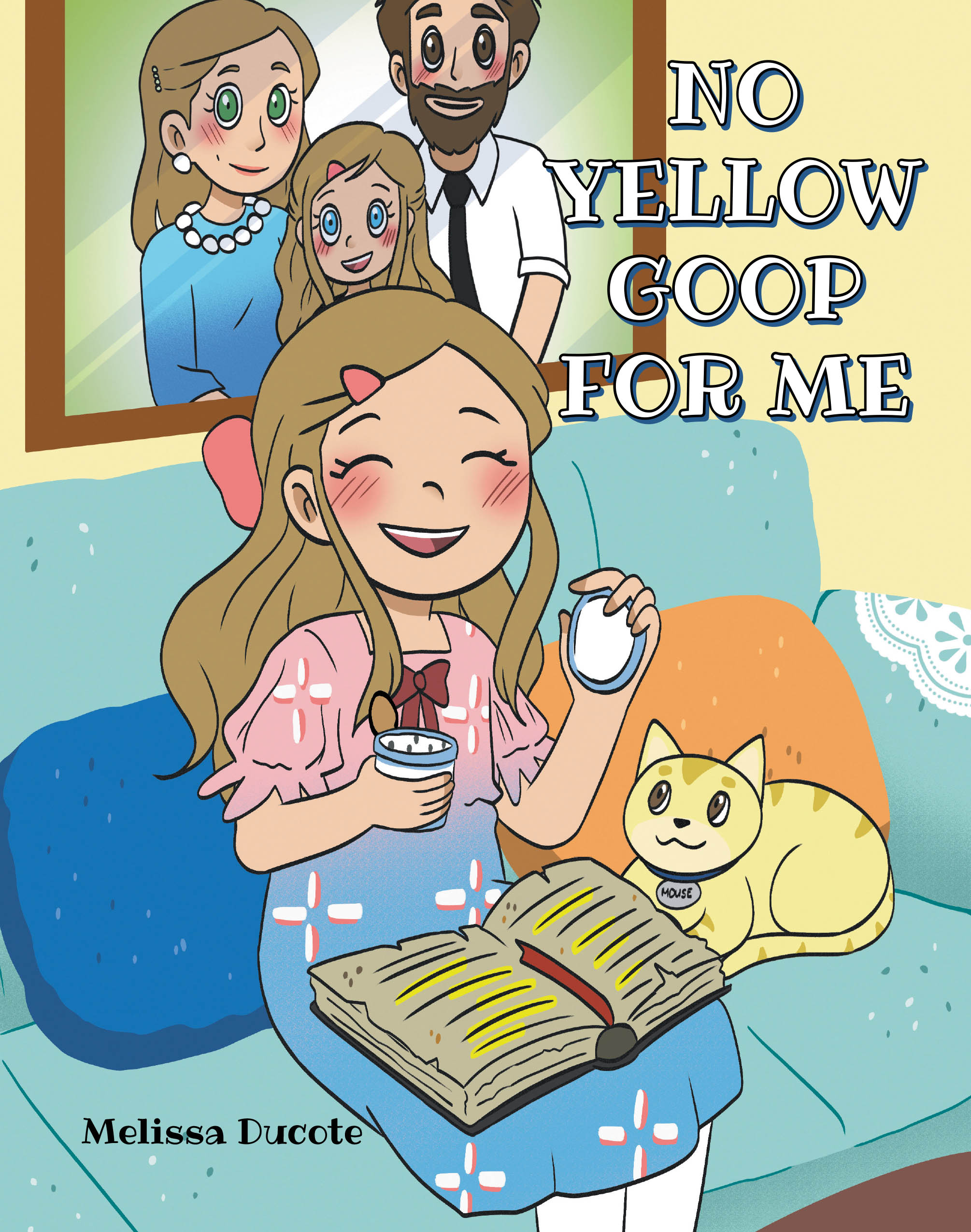 Author Melissa Ducote’s New Book "No Yellow Goop For Me" is a Charming Story of a Young Girl Who Discovers the Many Blessings One Can Experience When They Truly Love God