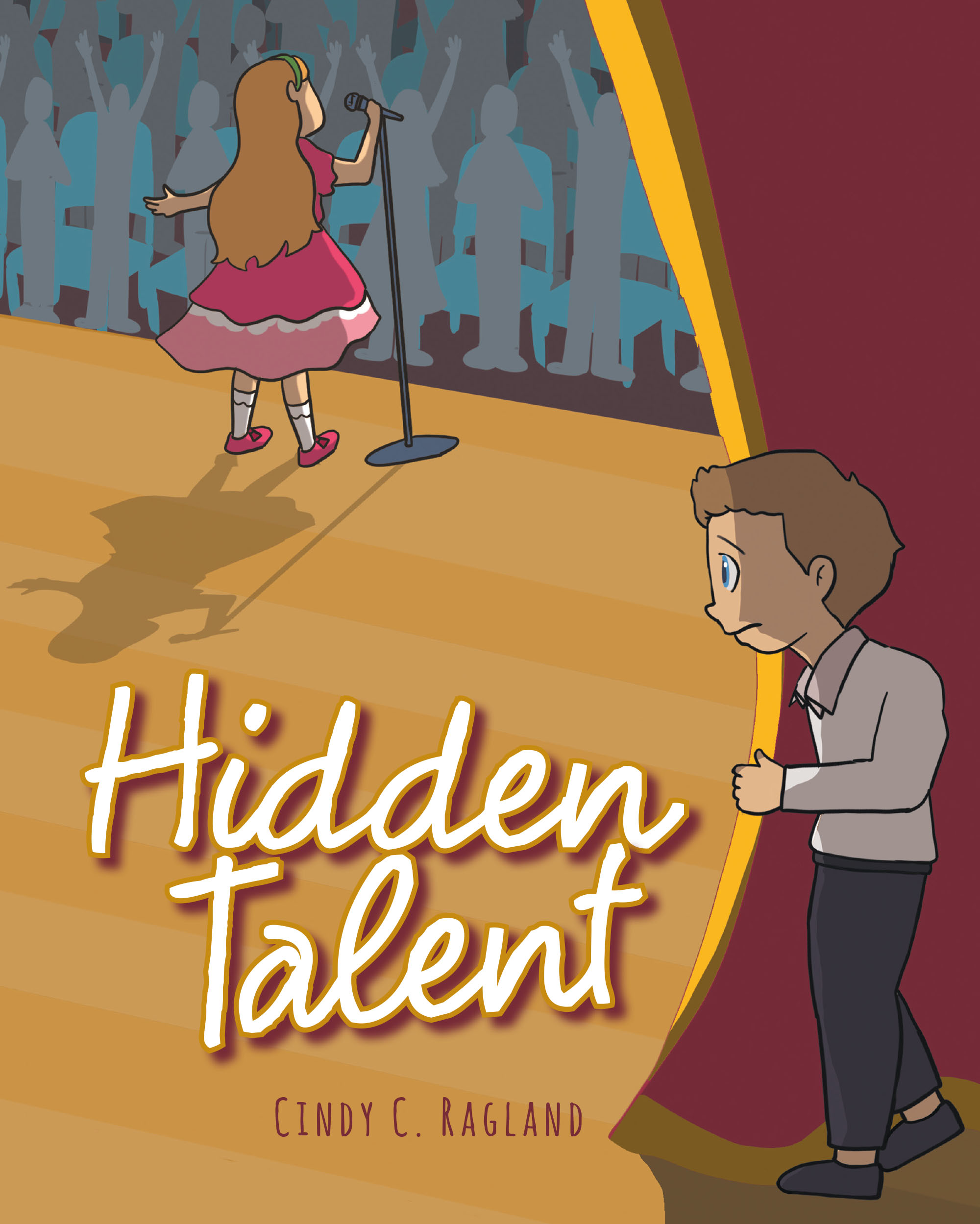 Author Cindy C. Ragland’s New Book, "Hidden Talent," is a Charming Story About the Undiscovered and Often Underutilized Talents That Lie Within Individuals
