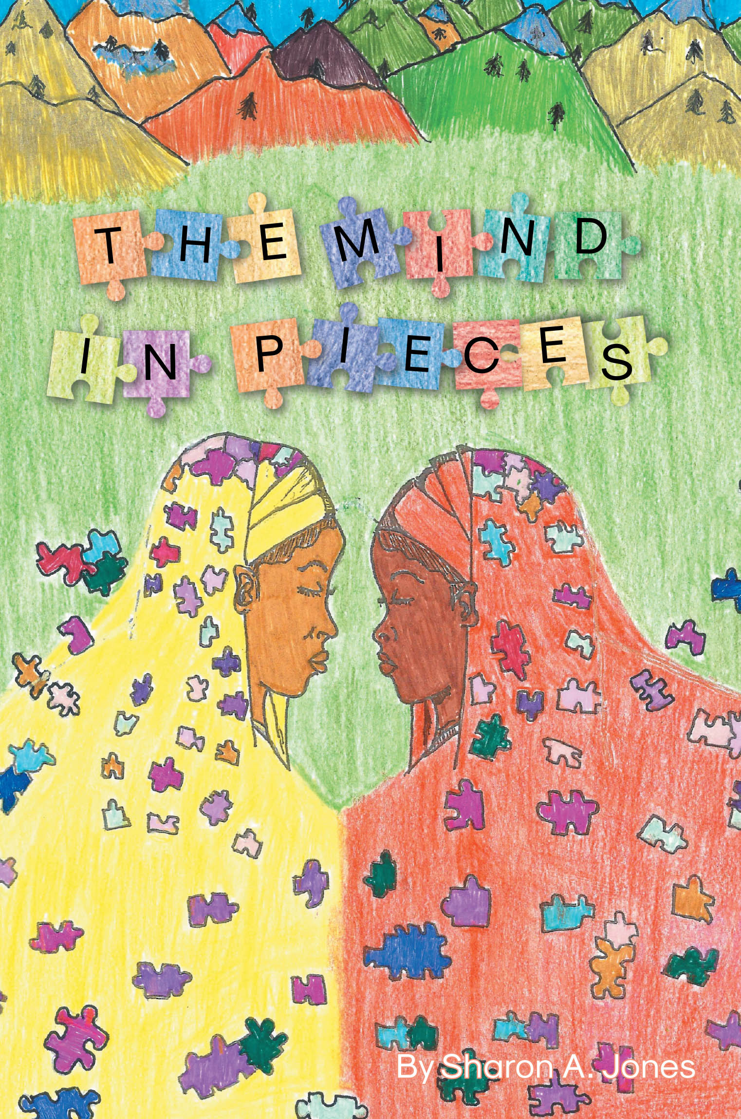 Author Sharon A. Jones’s New Book, "The Mind in Pieces," is an Inspiring Exploration of the Courage to Move Beyond Adversity and Trust in God’s Divine Plan