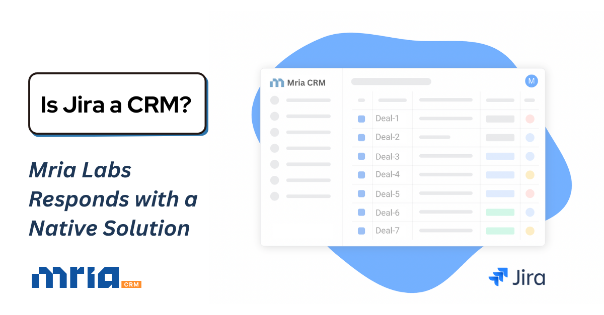 Is Jira a CRM? Mria Labs Responds with a Native Solution