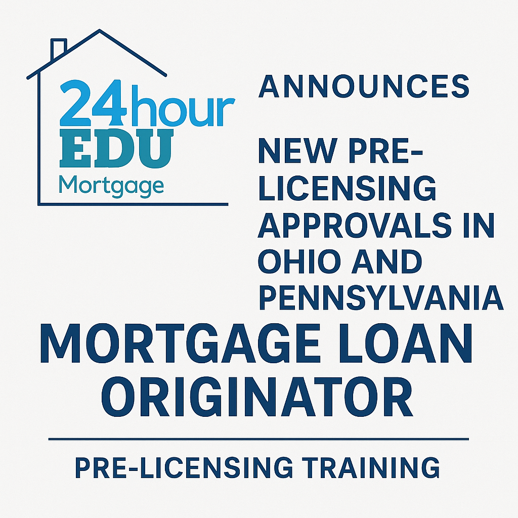 24HourEDU Announces New Mortgage Loan Originator Pre-Licensing Training Approvals in Ohio and Pennsylvania