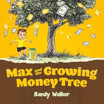 “Max and the Growing Money Tree” Children’s Book Helps Teach Kids To Save, Invest Money At Any Early Age