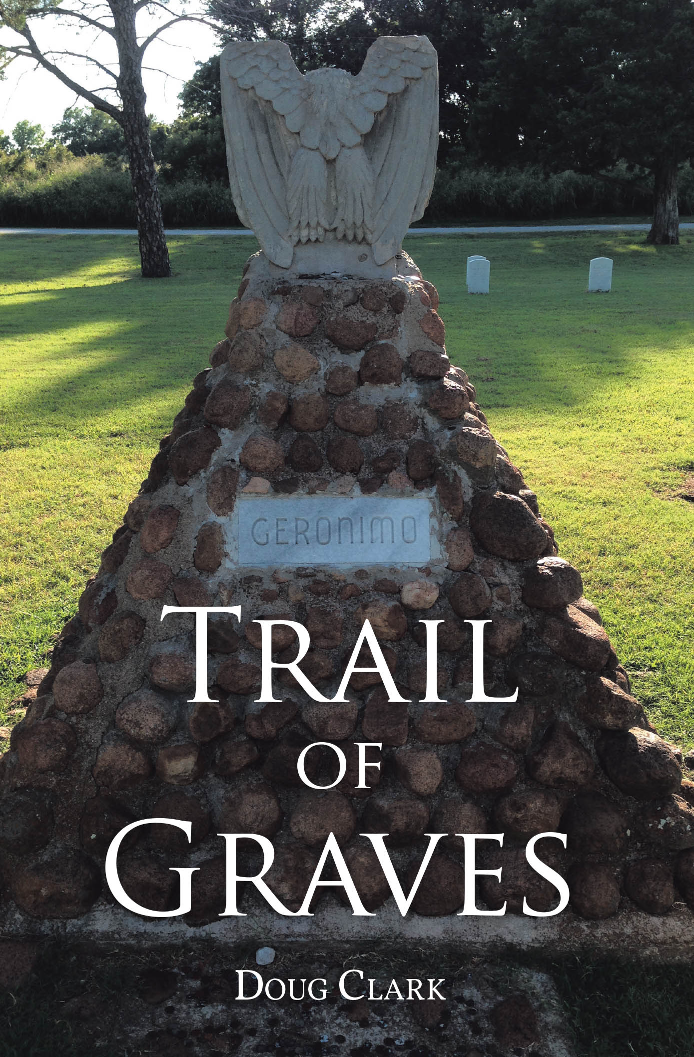 Author Doug Clark’s New Book, "Trail of Graves," is a Collection of Stories That Bring to Life Both Well-Known and Forgotten Figures from the American Old West
