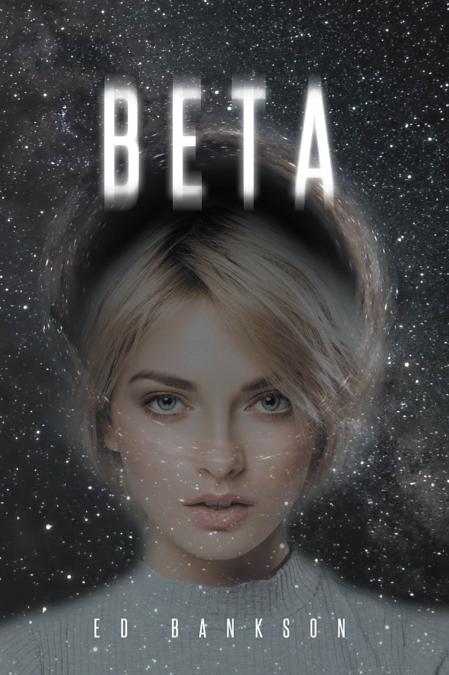 Author Ed Bankson’s New Book, "Beta," is a Compelling Sci-Fi Novel That Follows Beta Mortenson, Who Must Work to Save the Universe from Being Redefined by a God Particle