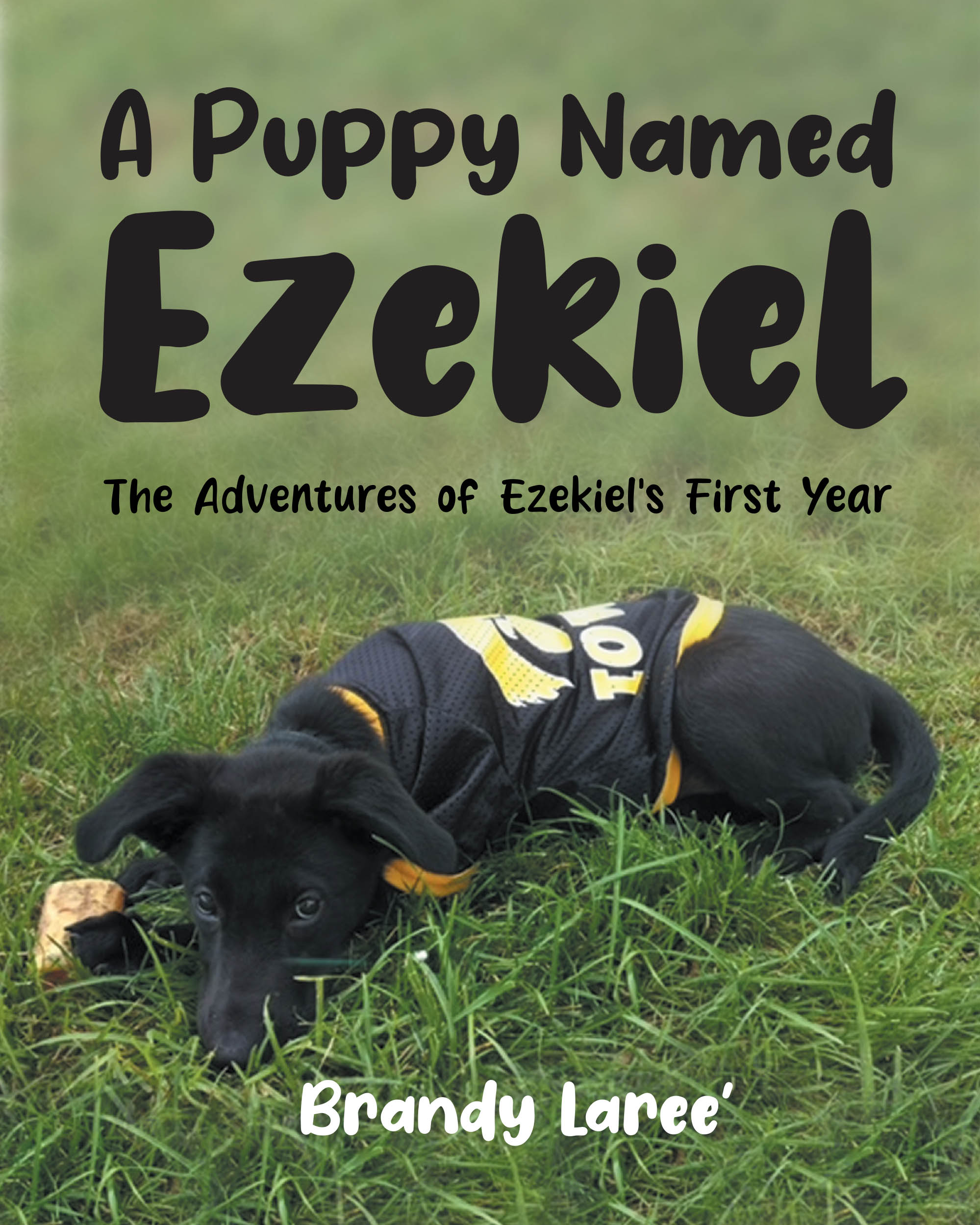 Author Brandy Laree'’s New Book, “A Puppy Named Ezekiel: The Adventures of Ezekiel's First Year,” Follows the Exciting First Year with the Author’s Family Dog, Ezekiel