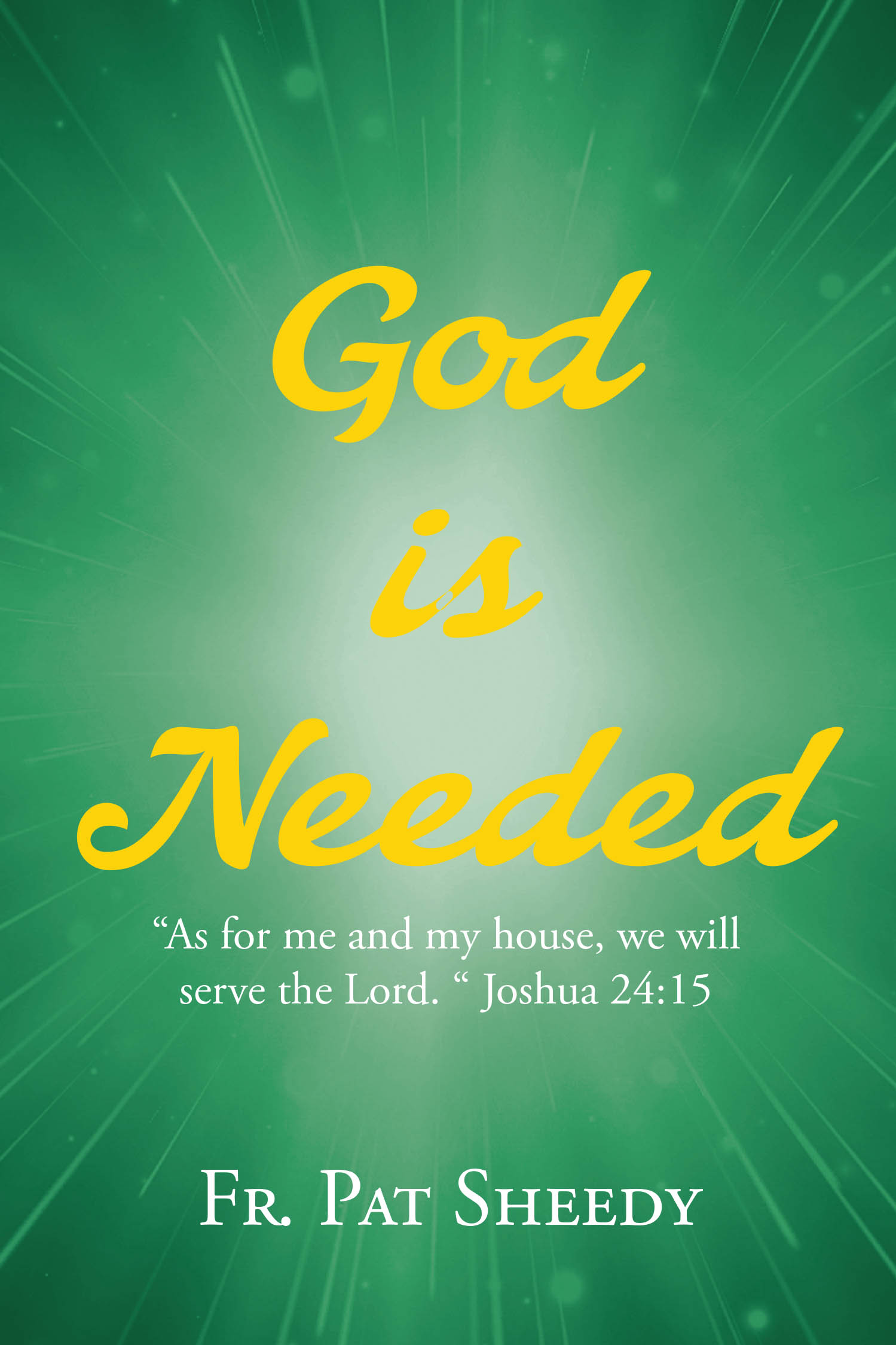 Author Fr. Pat Sheedy’s New Book, "God is Needed," is a Spiritual and Thought-Provoking Work for the Religious and Laity Alike