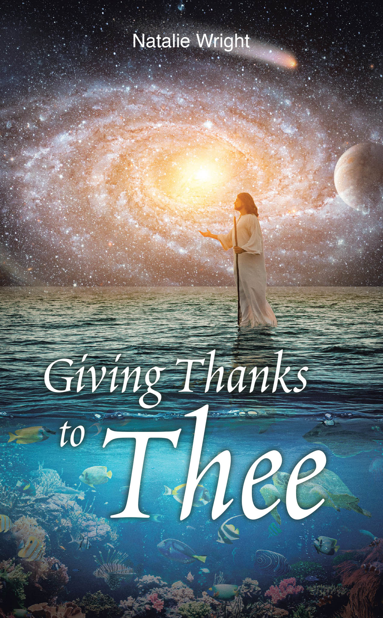 Natalie Wright’s Newly Released "Giving Thanks to Thee" is a Heartfelt Collection of Inspirational Poetry Stirred by Faith and Personal Reflection