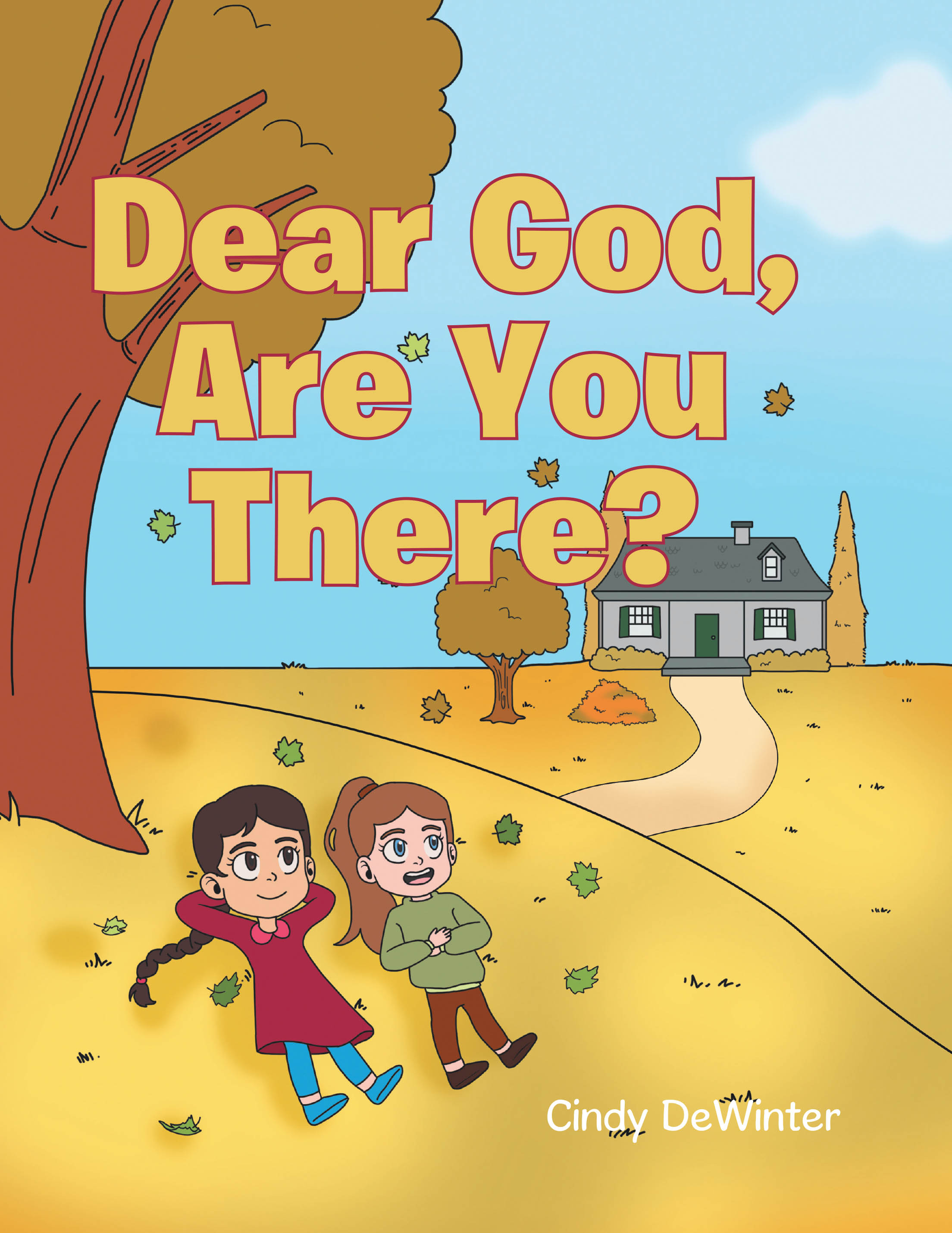Cindy Dewinter’s Newly Released "Dear God, Are You There?" is a Heartwarming Children’s Story Exploring Faith and Understanding God’s Presence