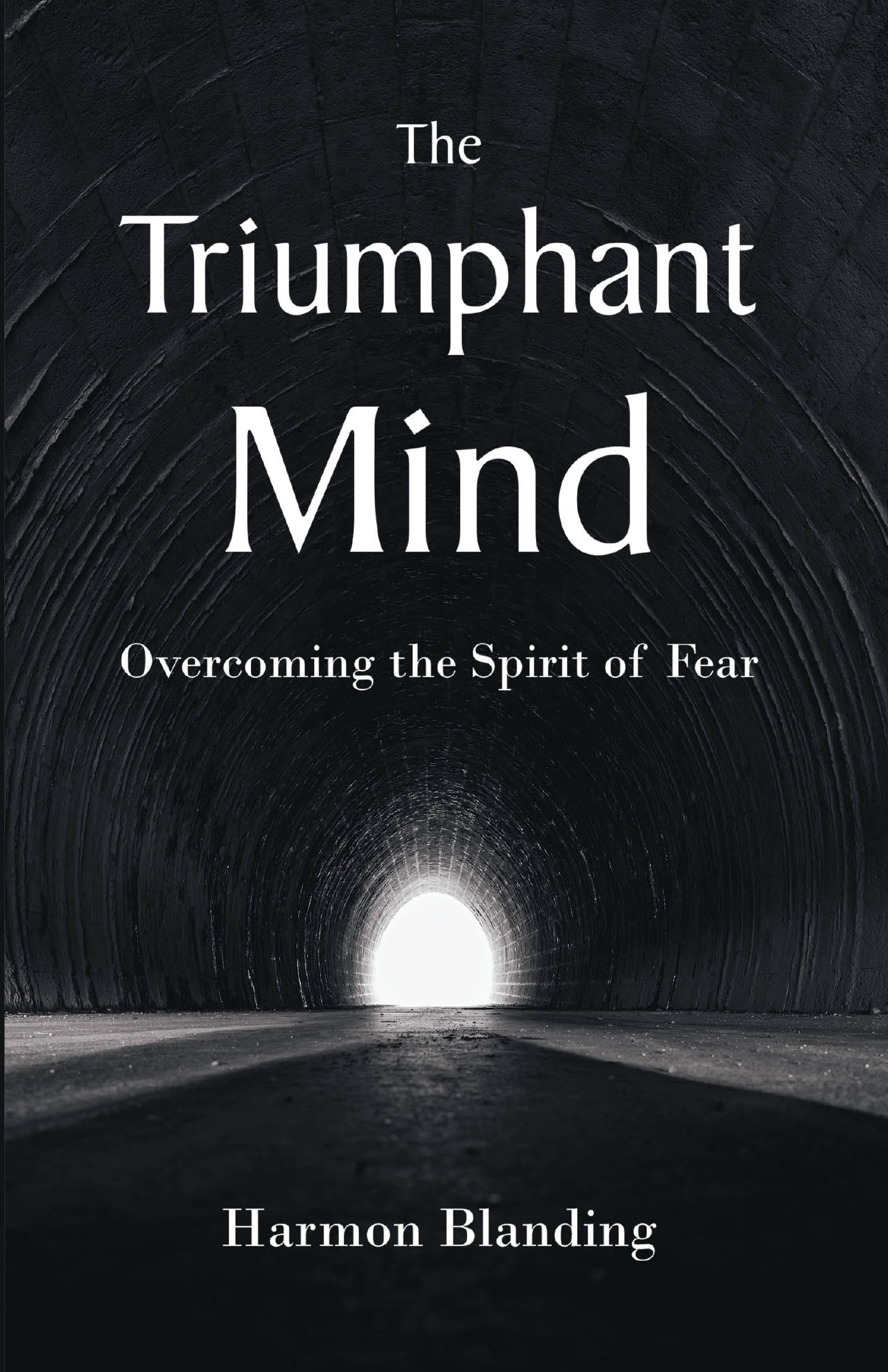 Harmon Blanding’s Newly Released "The Triumphant Mind: Overcoming the Spirit of Fear" is a Powerful Guide to Spiritual Renewal and Victory Through the Mind of Christ