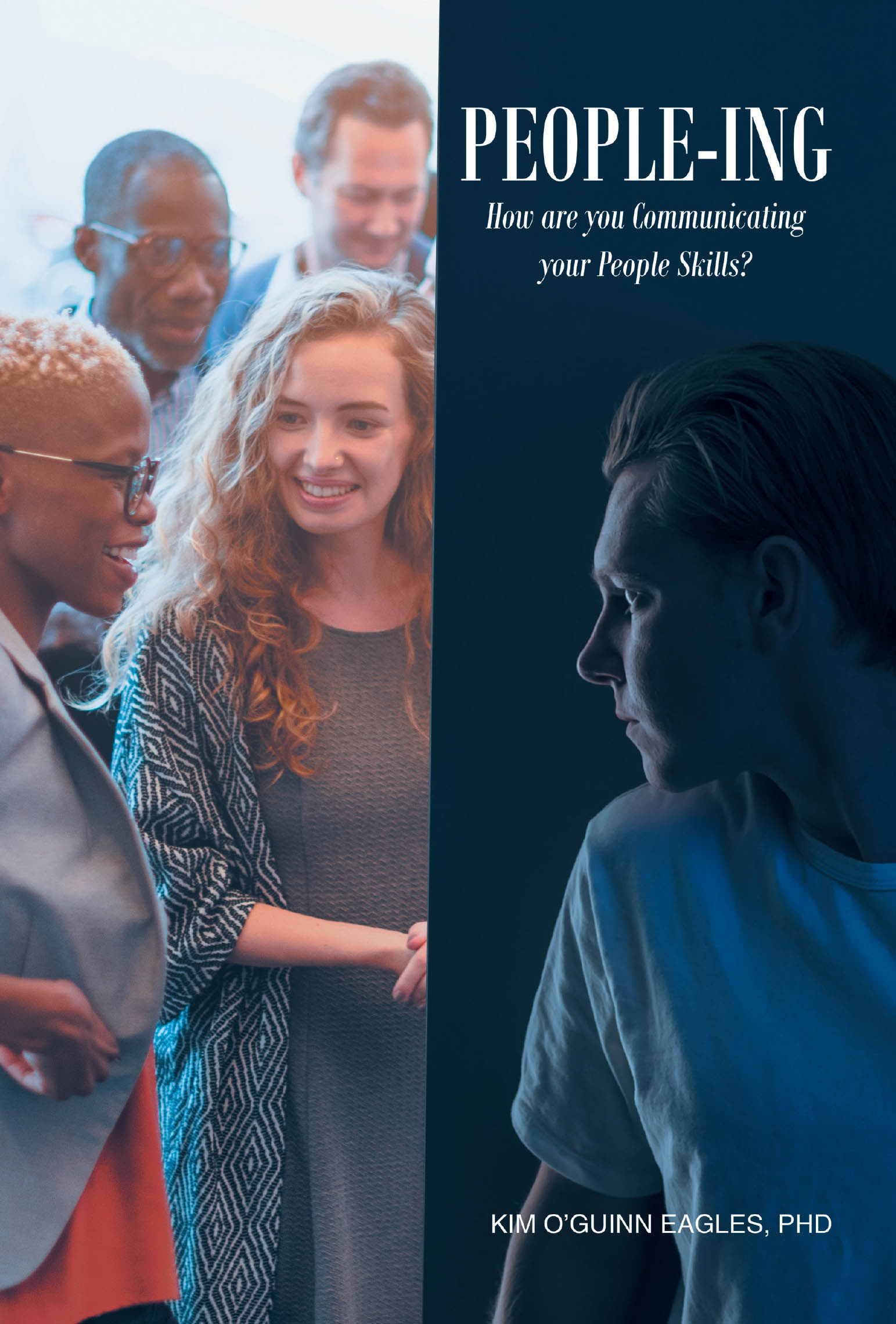 Kim O’Guinn Eagles, PhD’s Newly Released “People-ing” is a Thought-Provoking Exploration of Modern Communication and Interpersonal Dynamics