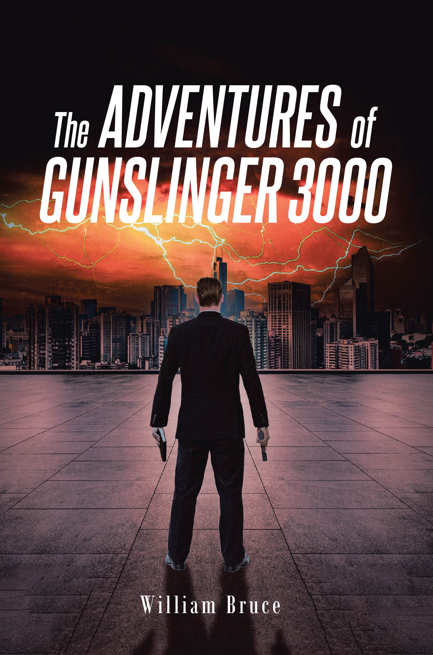 William Bruce’s Newly Released "The Adventures of Gunslinger 3000" is a Thrilling Sci-Fi Fantasy Adventure That Pits Supernatural Warriors Against the Forces of Evil