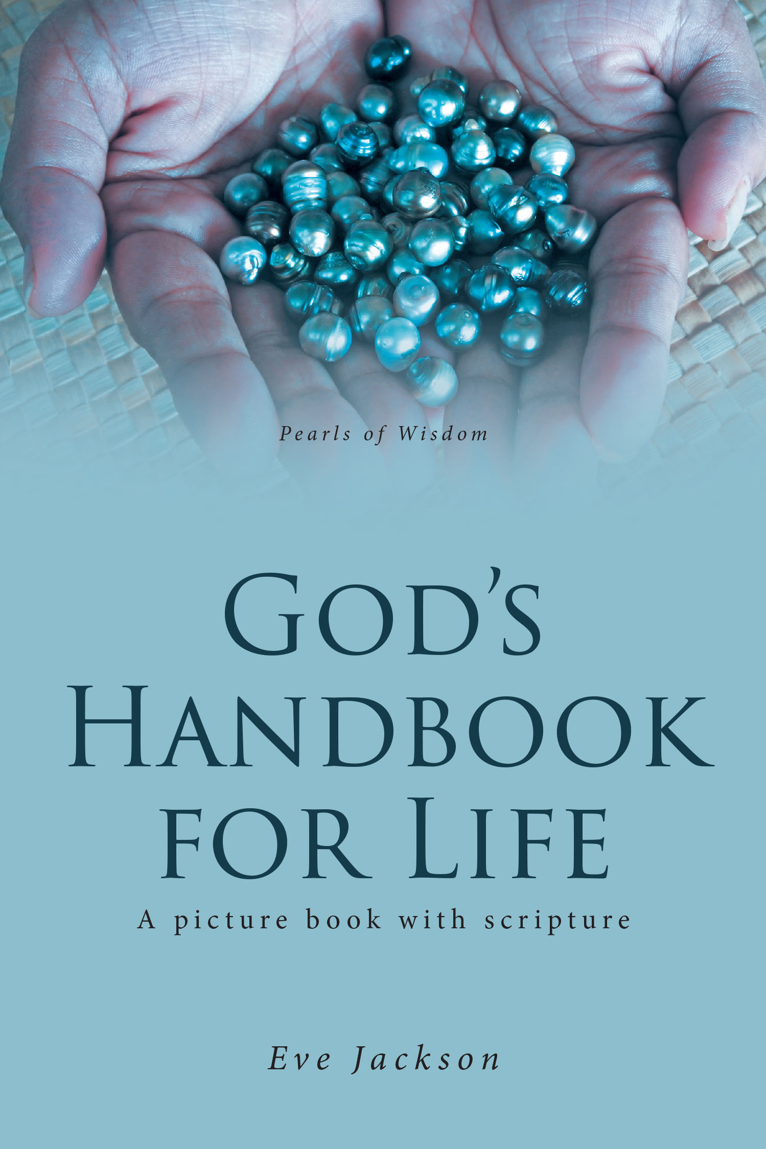 Eve Jackson’s Newly Released "God’s Handbook for Life" is a Richly Illustrated Spiritual Guide Designed to Deepen Biblical Understanding Through Visual Storytelling