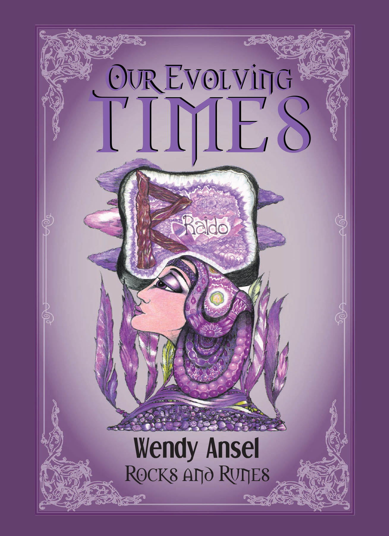Wendy Ansel’s Newly Released "Our Evolving Times" is a Unique Metaphysical Guide Blending Ancient Viking Runes with Gemstone Healing