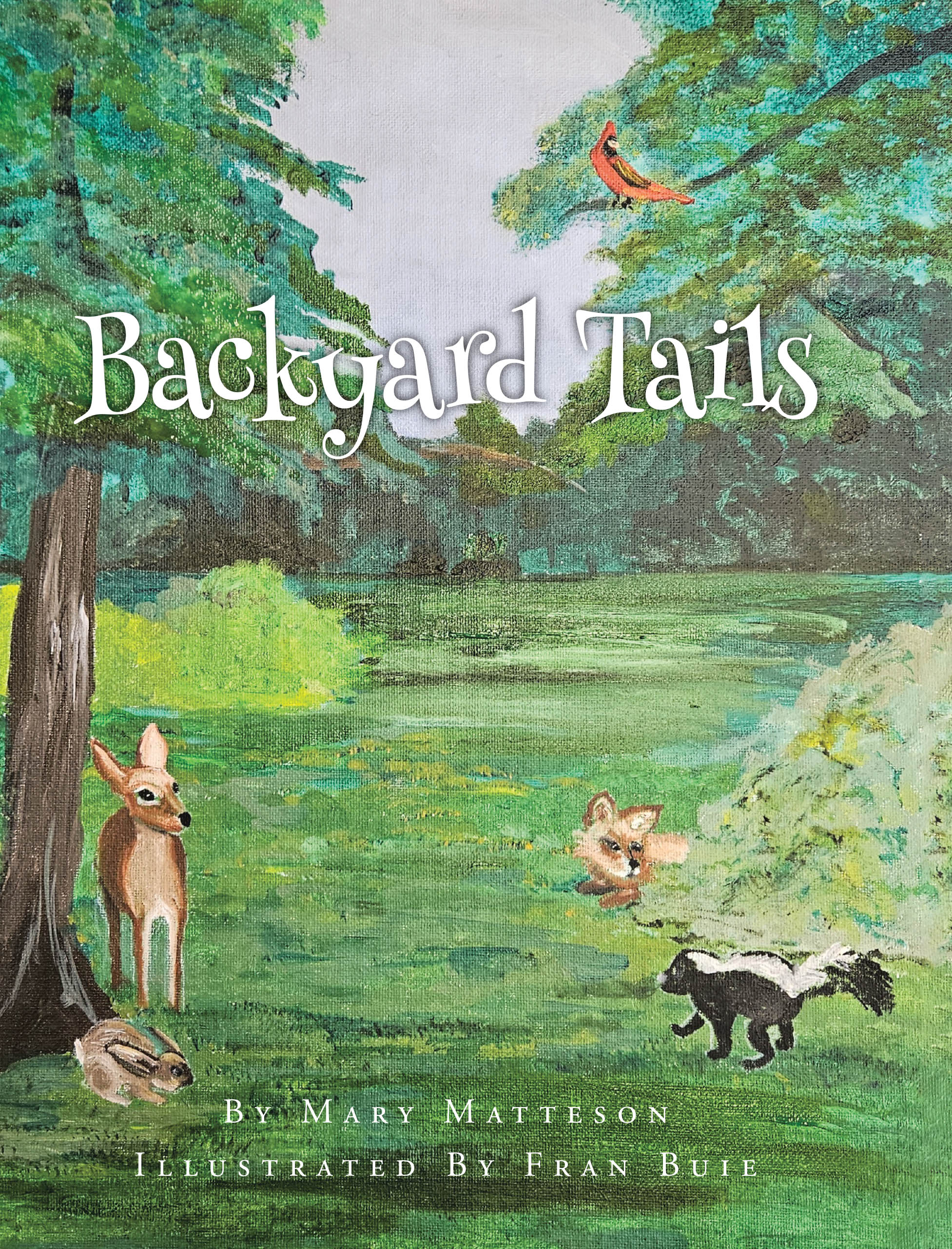 Mary Matteson’s Newly Released "Backyard Tails" is a Charming and Colorful Exploration of the Wildlife That Makes Our World Delightful
