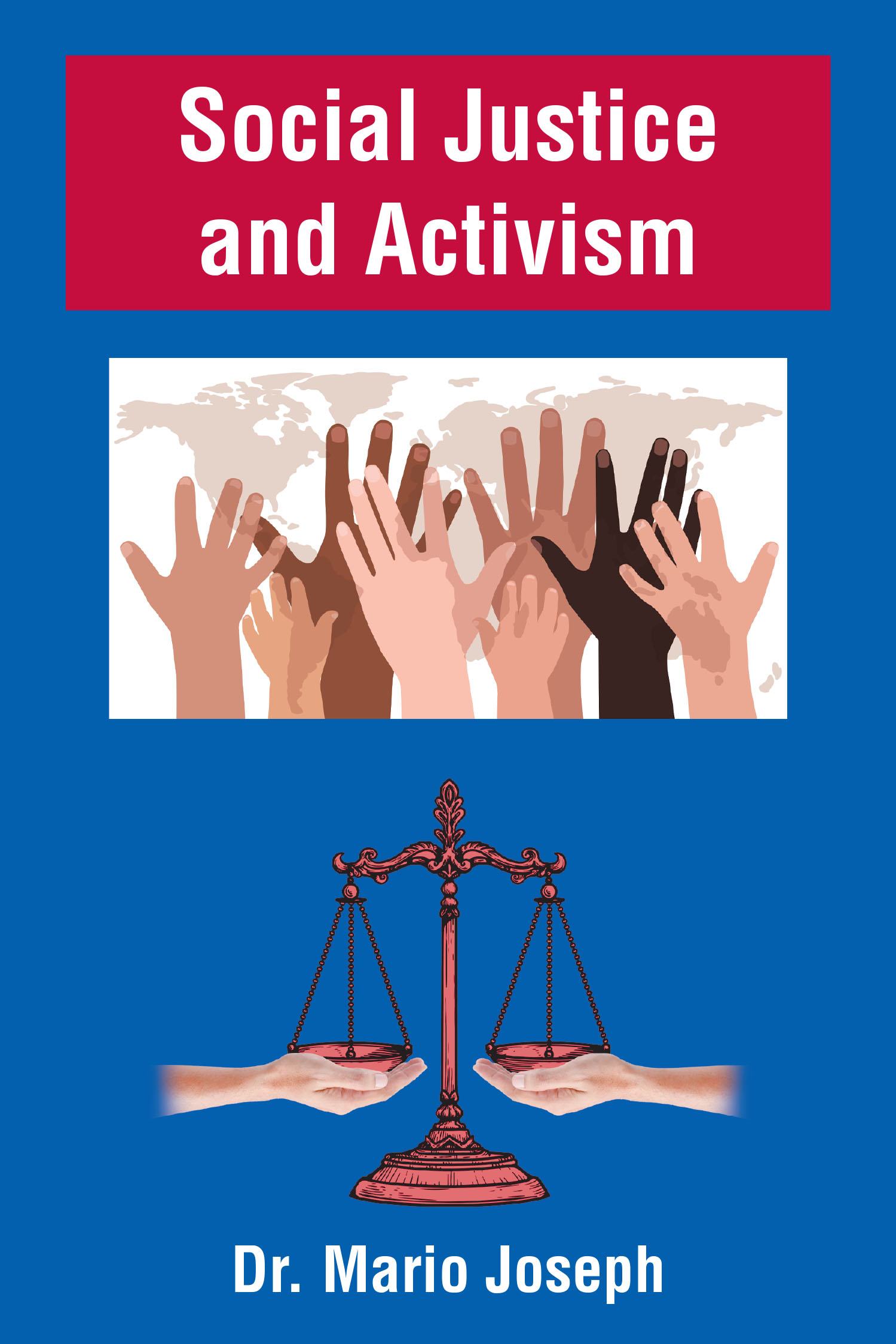 Dr. Mario Joseph’s Newly Released "Social Justice and Activism" is a Transformative Christian Perspective on Equity, Advocacy, and Lasting Change