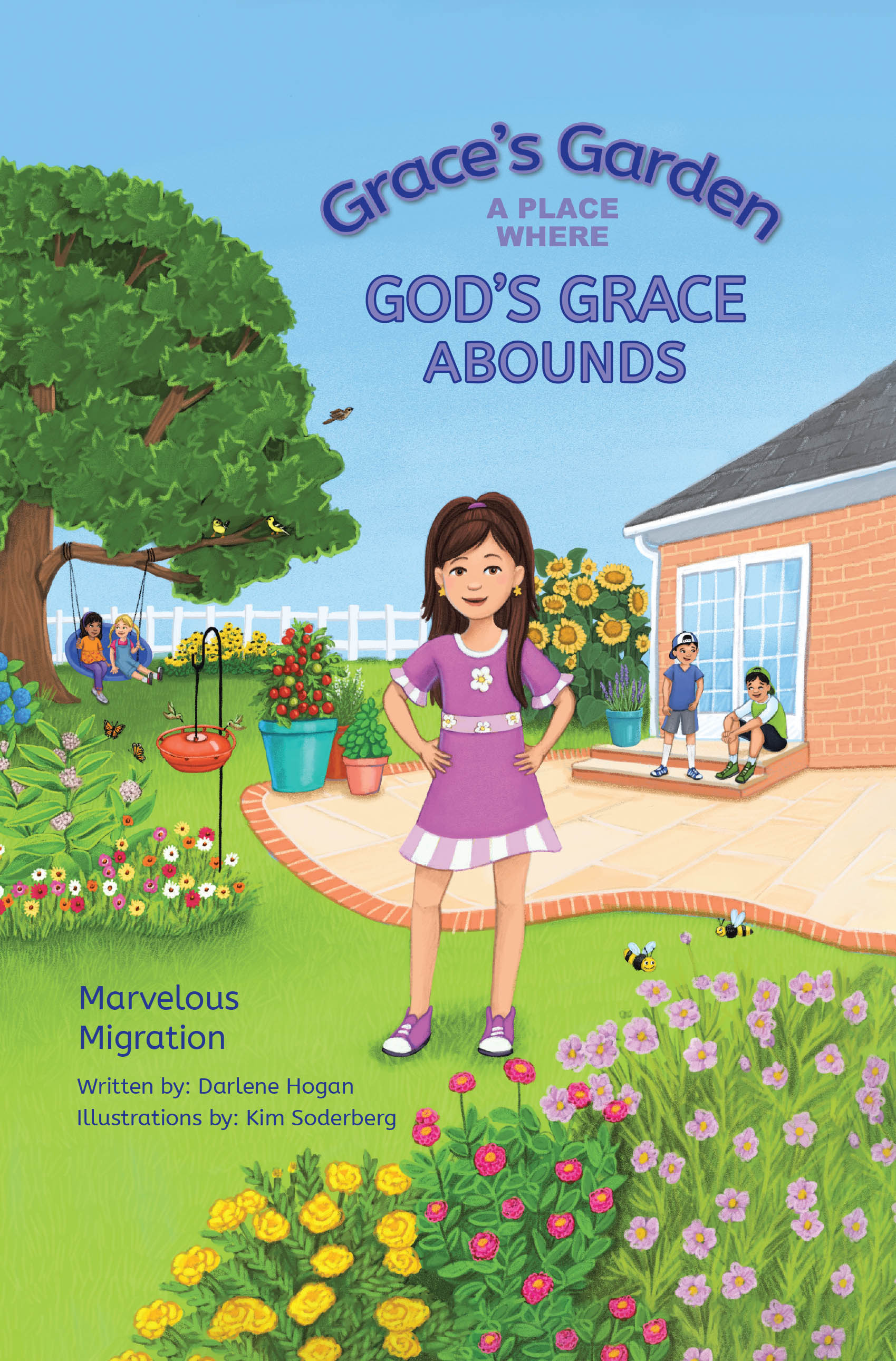 Darlene Hogan’s Newly Released "Grace’s Garden: A Place Where God’s Grace Abounds" is an Inspiring Faith-Based Children’s Book Blending Biblical Truths with Science