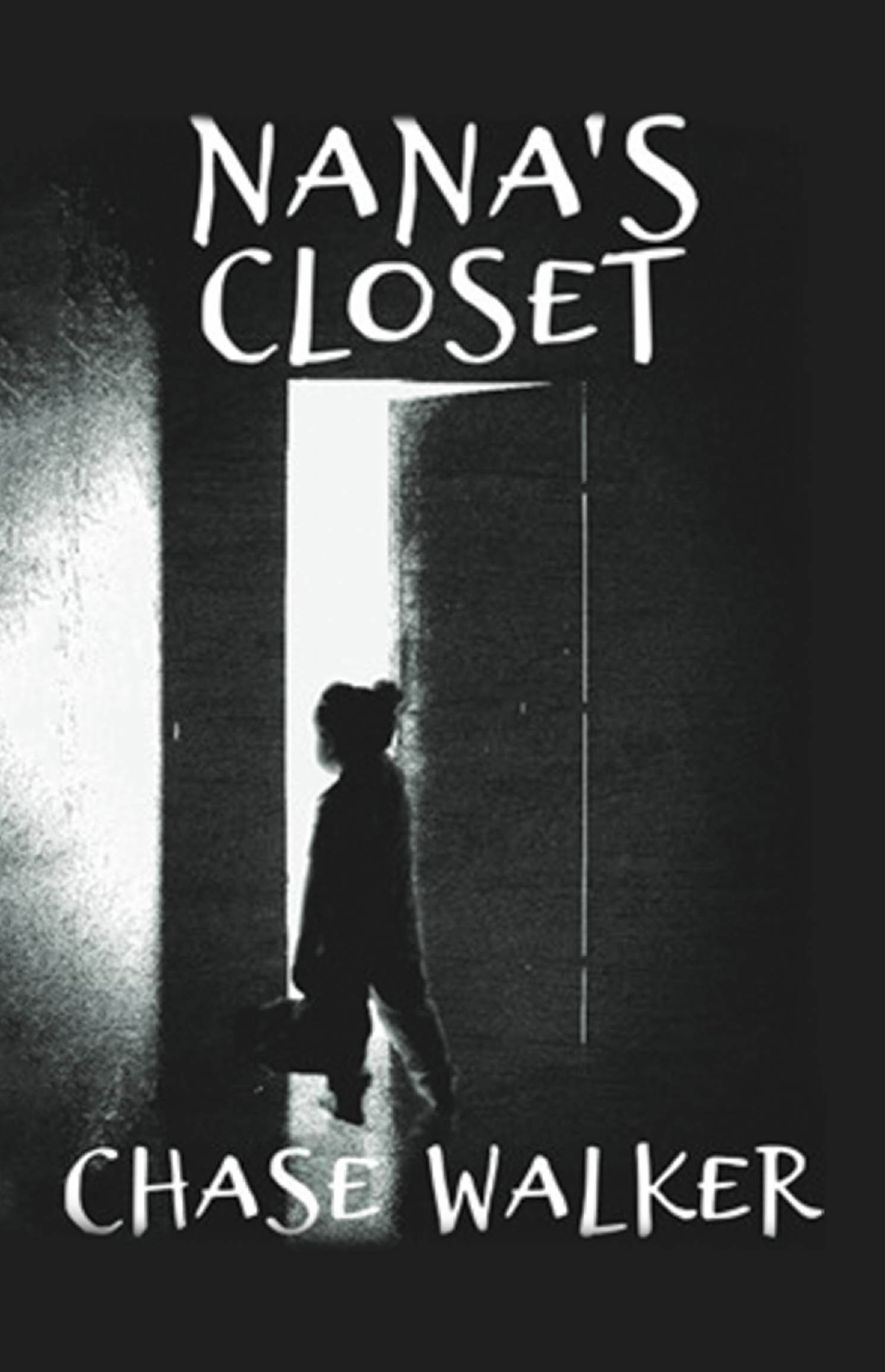 Chase Walker’s New Book, "Nana's Closet," is a Poignant Novel of a Broken Family Whose Lives Are Forever Changed After Receiving Gifts from Their Grandmother